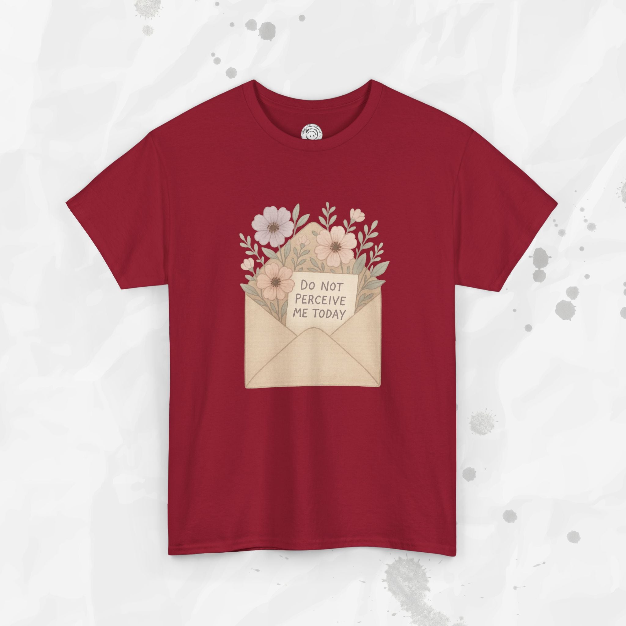 Do Not Perceive Me Today - T-Shirt