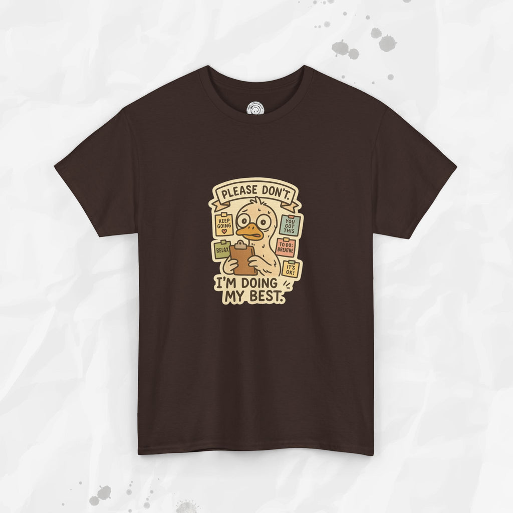 Please Don't I'm Doing My Best - T-Shirt