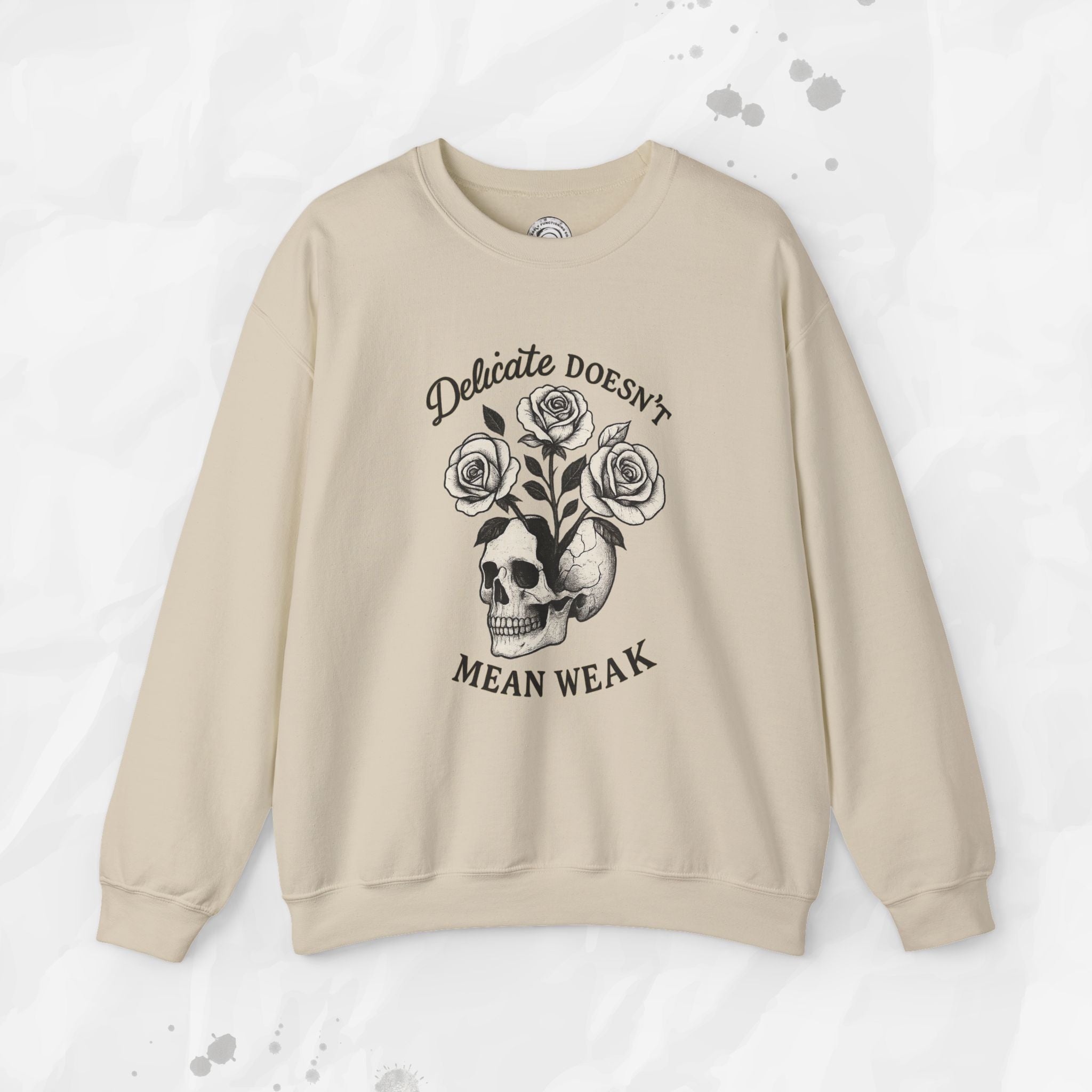 Delicate Doesnt Mean Weak - Crewneck Sweatshirt