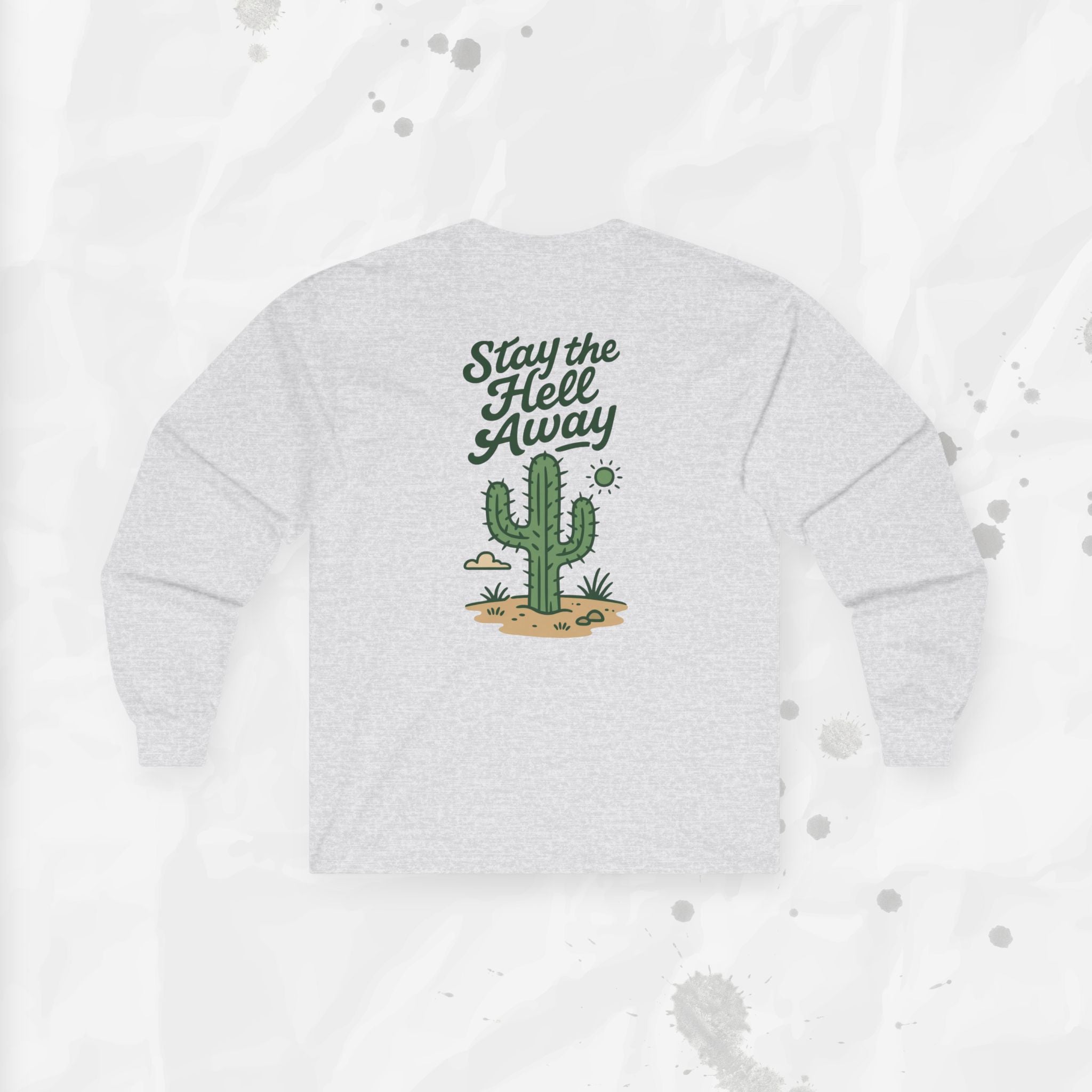 Stay the Hell Away - Long Sleeve T-Shirt