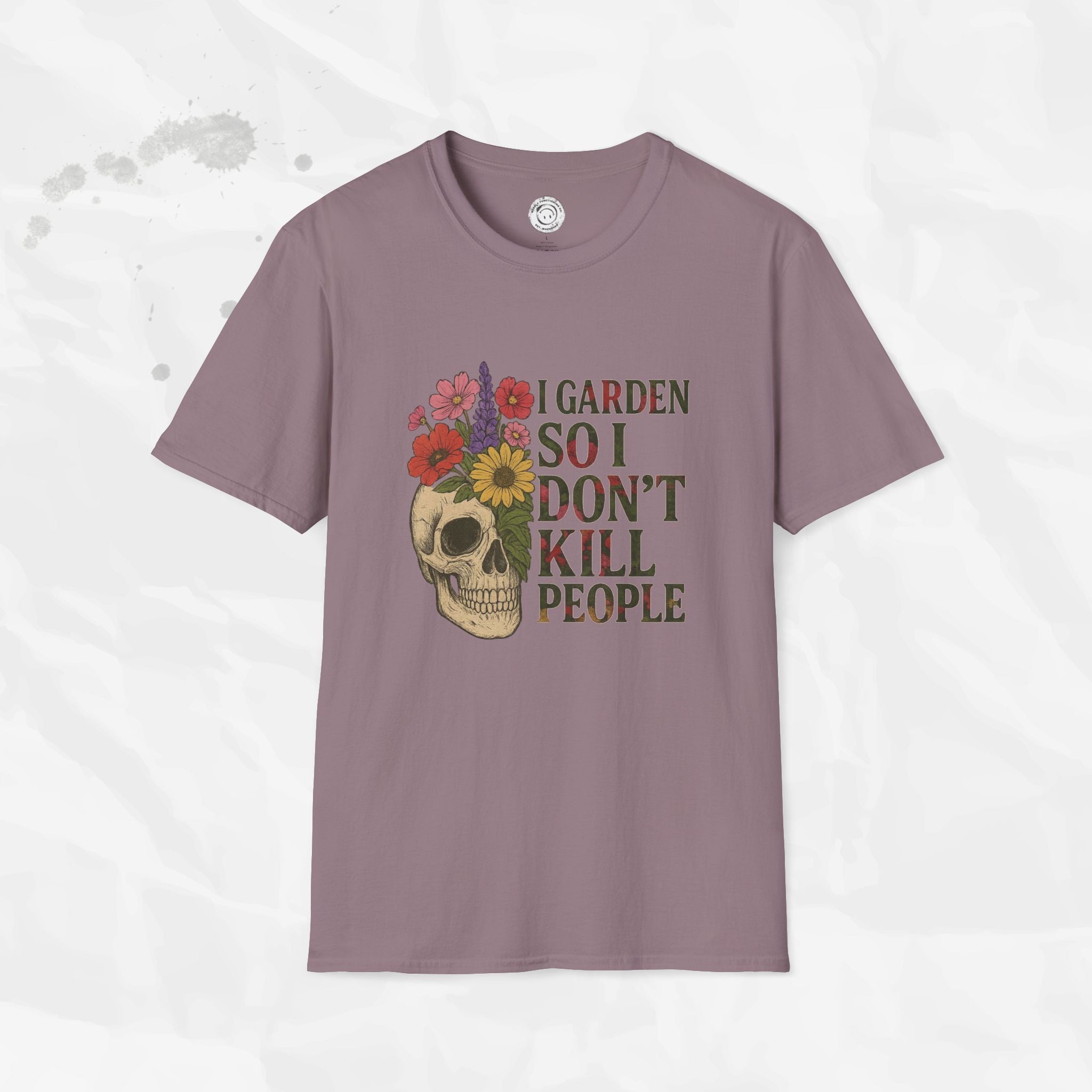 I Garden So I Don't Kill People - T-Shirt