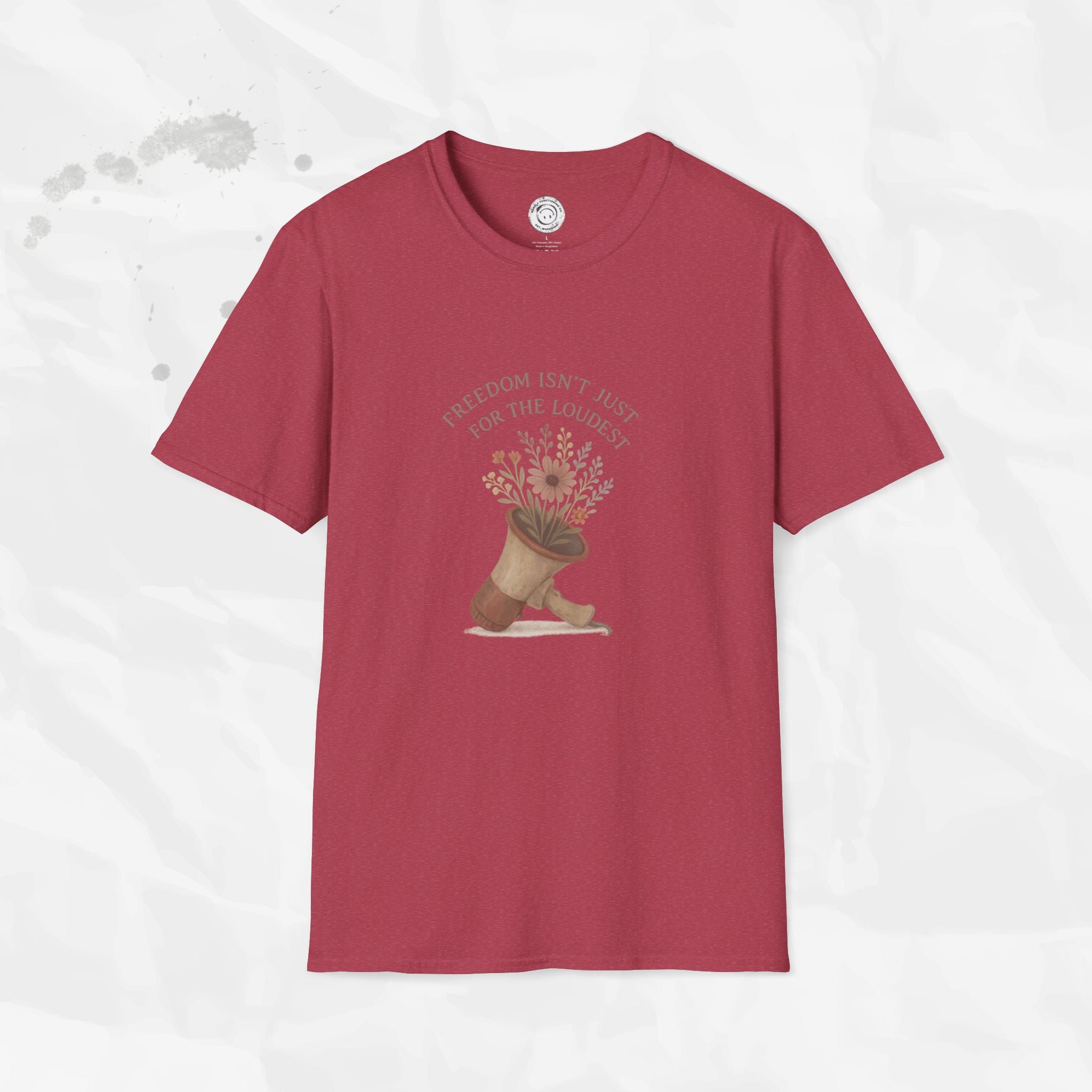 Freedom Isn't Just for the Loudest - T-Shirt