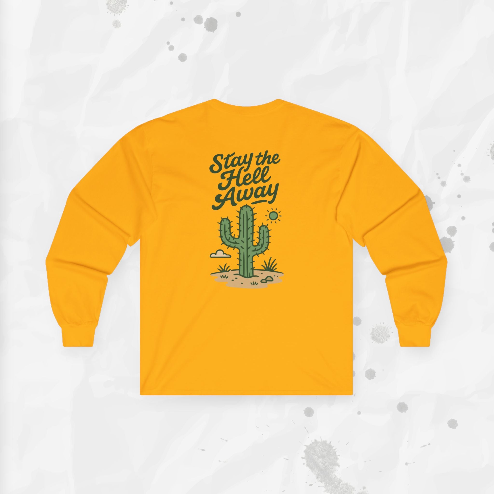 Stay the Hell Away - Long Sleeve T-Shirt