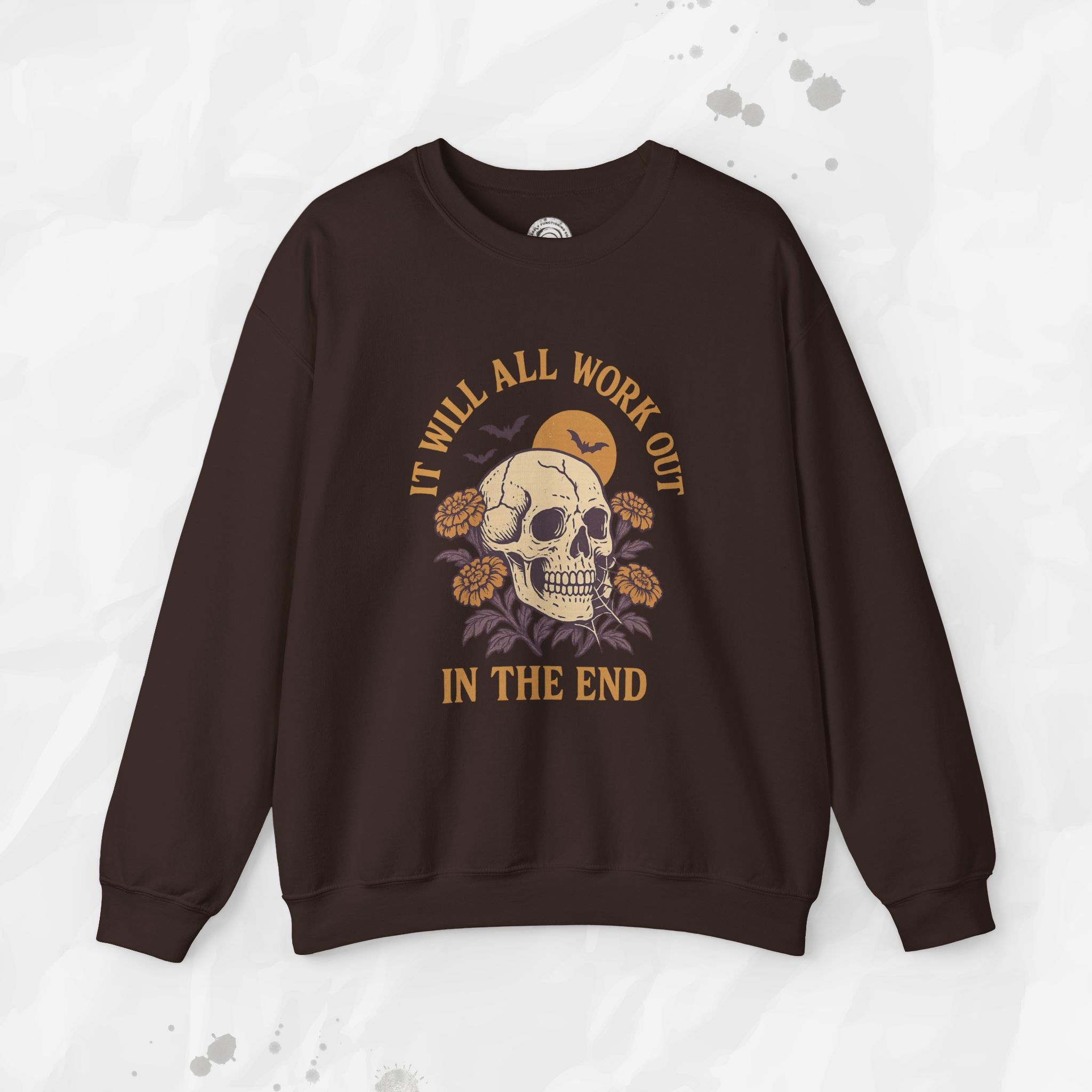 It Will All Work Out In The End - Crewneck Sweatshirt