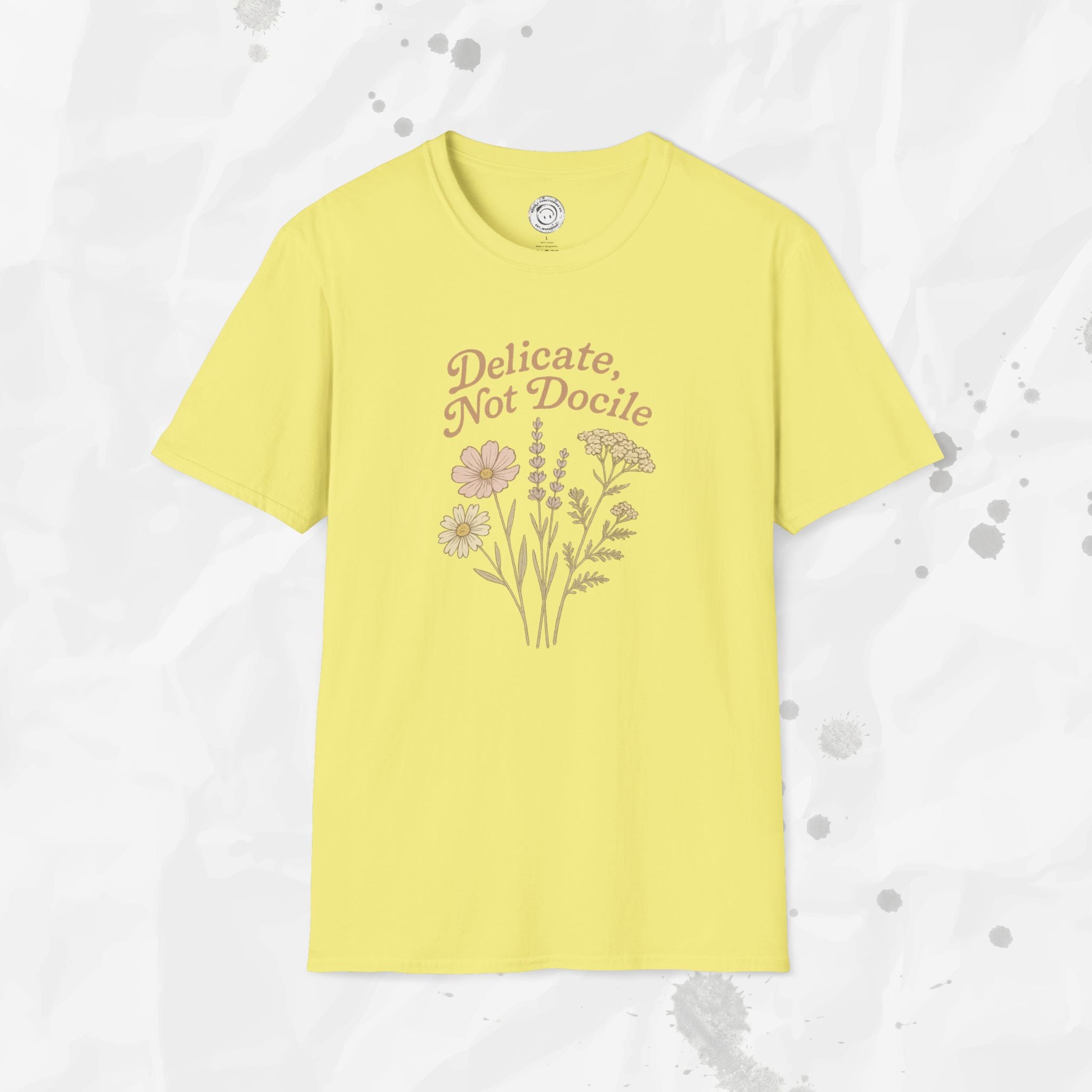 Delicate, Not Docile - T-Shirt