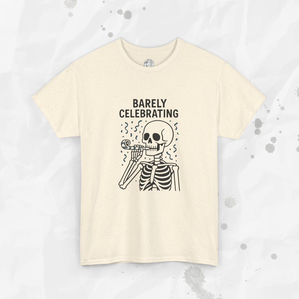 Barely Celebrating - T-Shirt