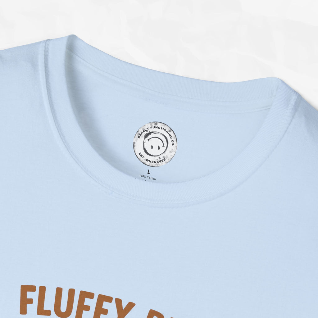 Fluffy But Falling Apart - T-Shirt
