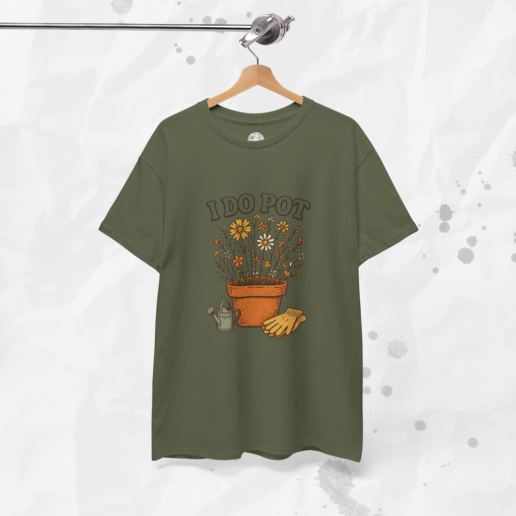 I Do Pot - T-Shirt