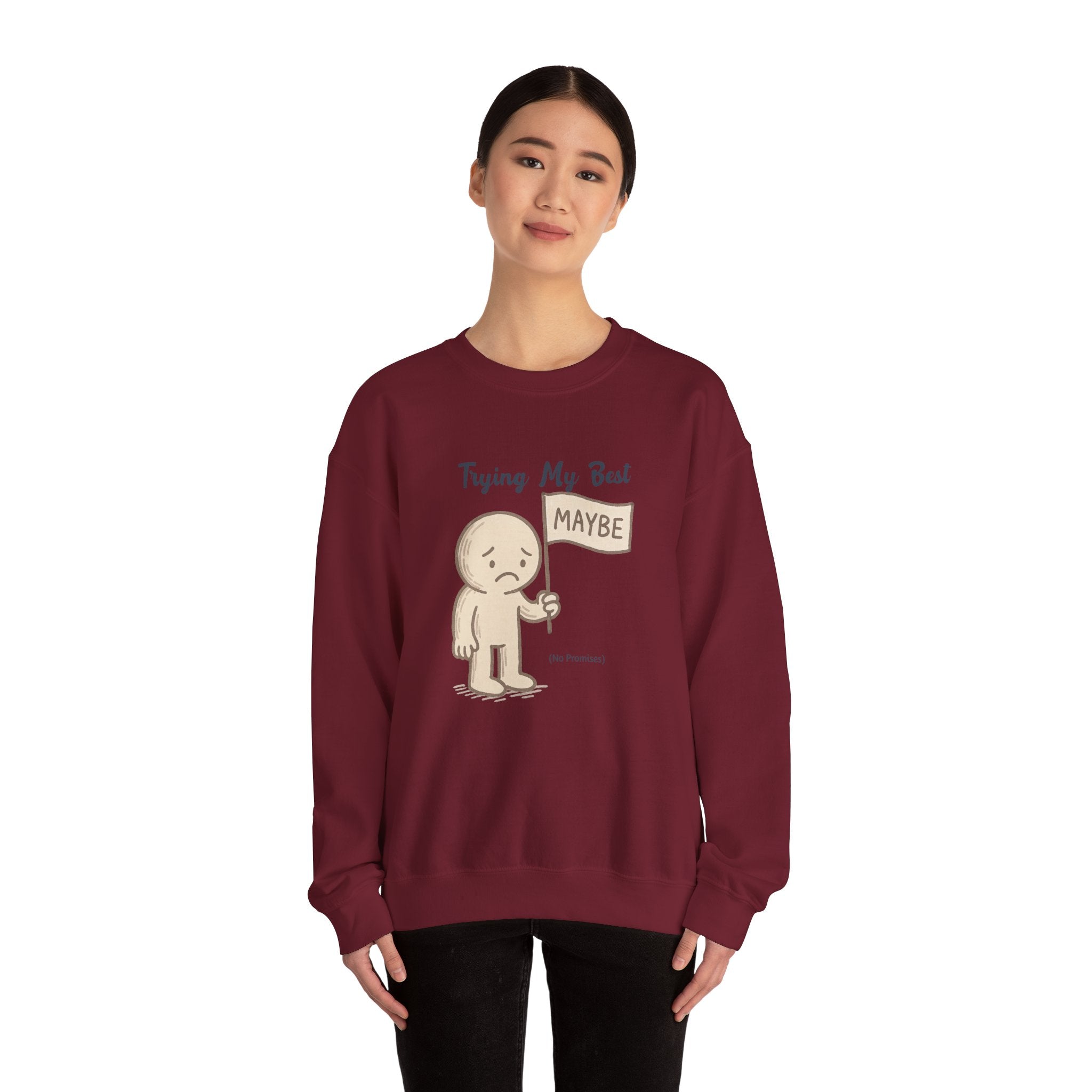 Trying My Best (Maybe) - Crewneck Sweatshirt