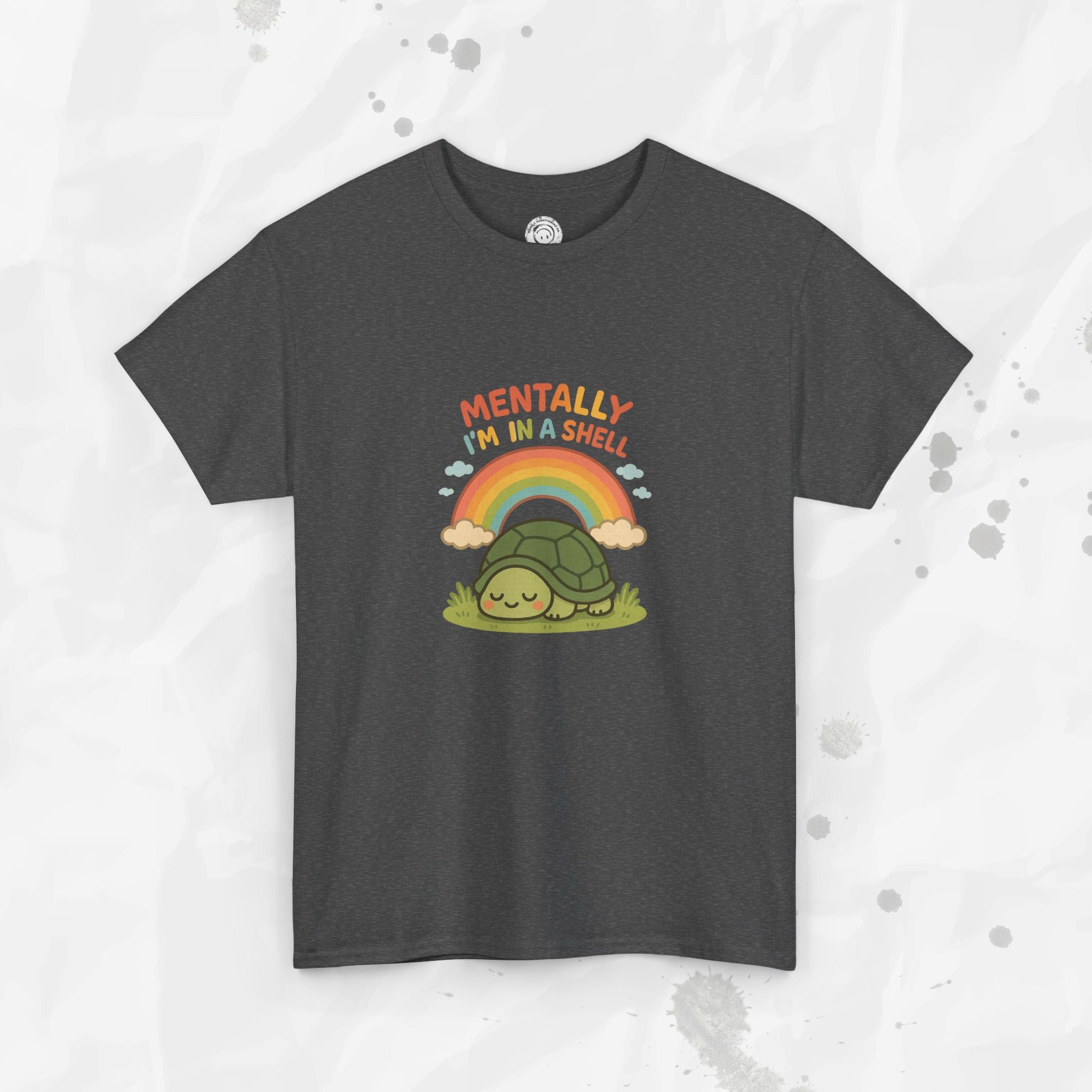Mentally Im In a Shell - T-Shirt