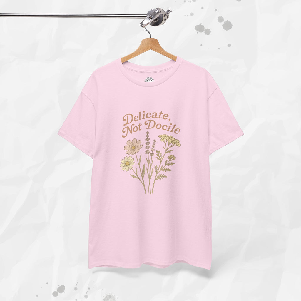 Delicate, Not Docile - T-Shirt