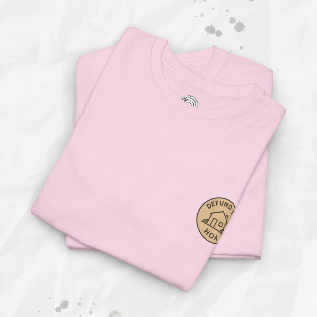 Defund the HOA – T-Shirt (Pocket Print)