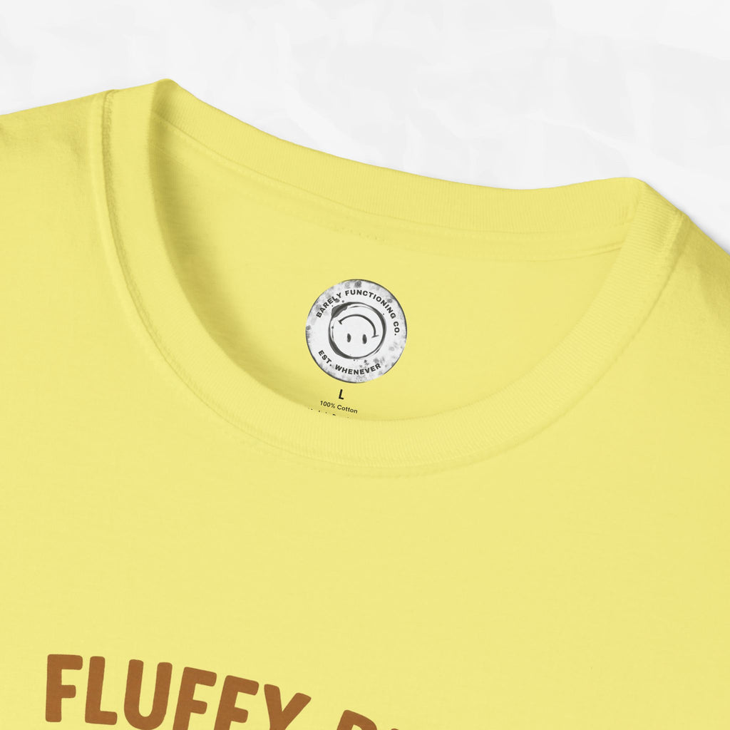 Fluffy But Falling Apart - T-Shirt