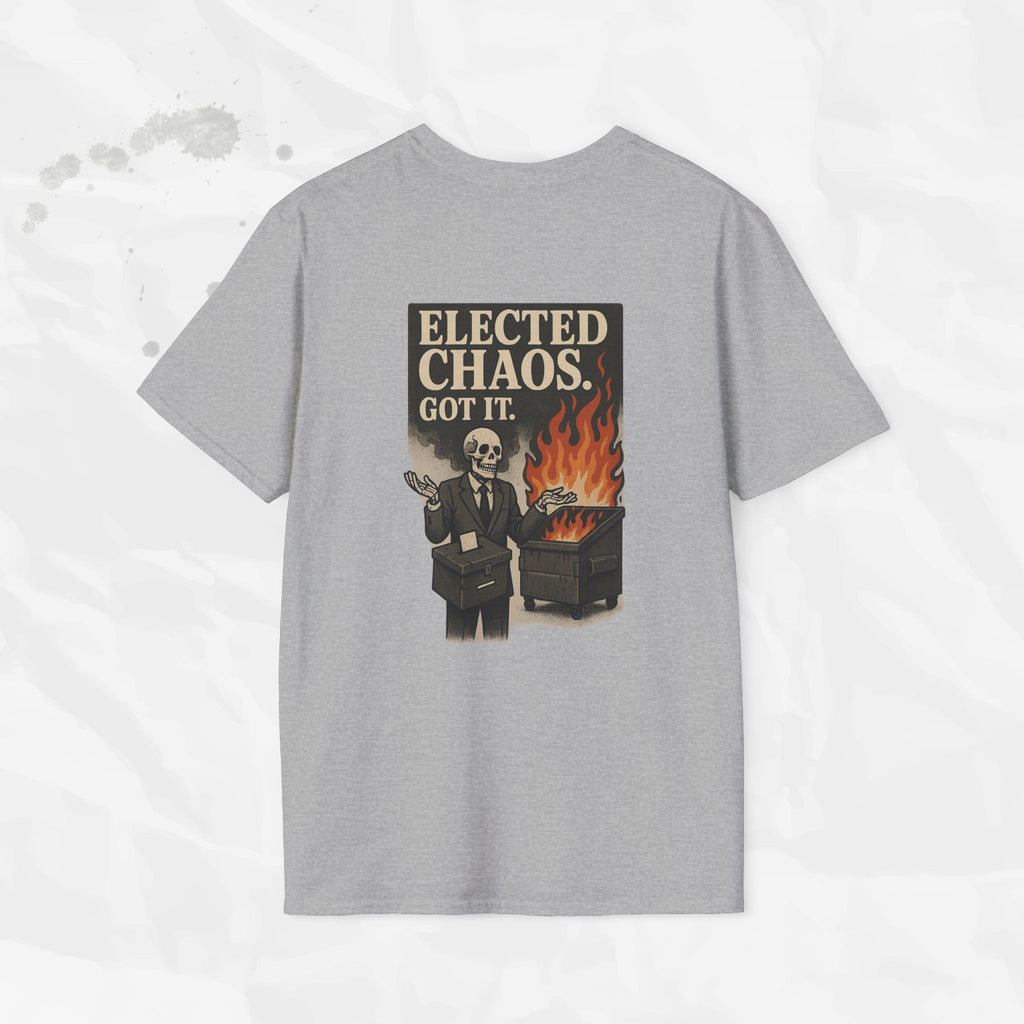 Elected Chaos. Got It. - T-Shirt