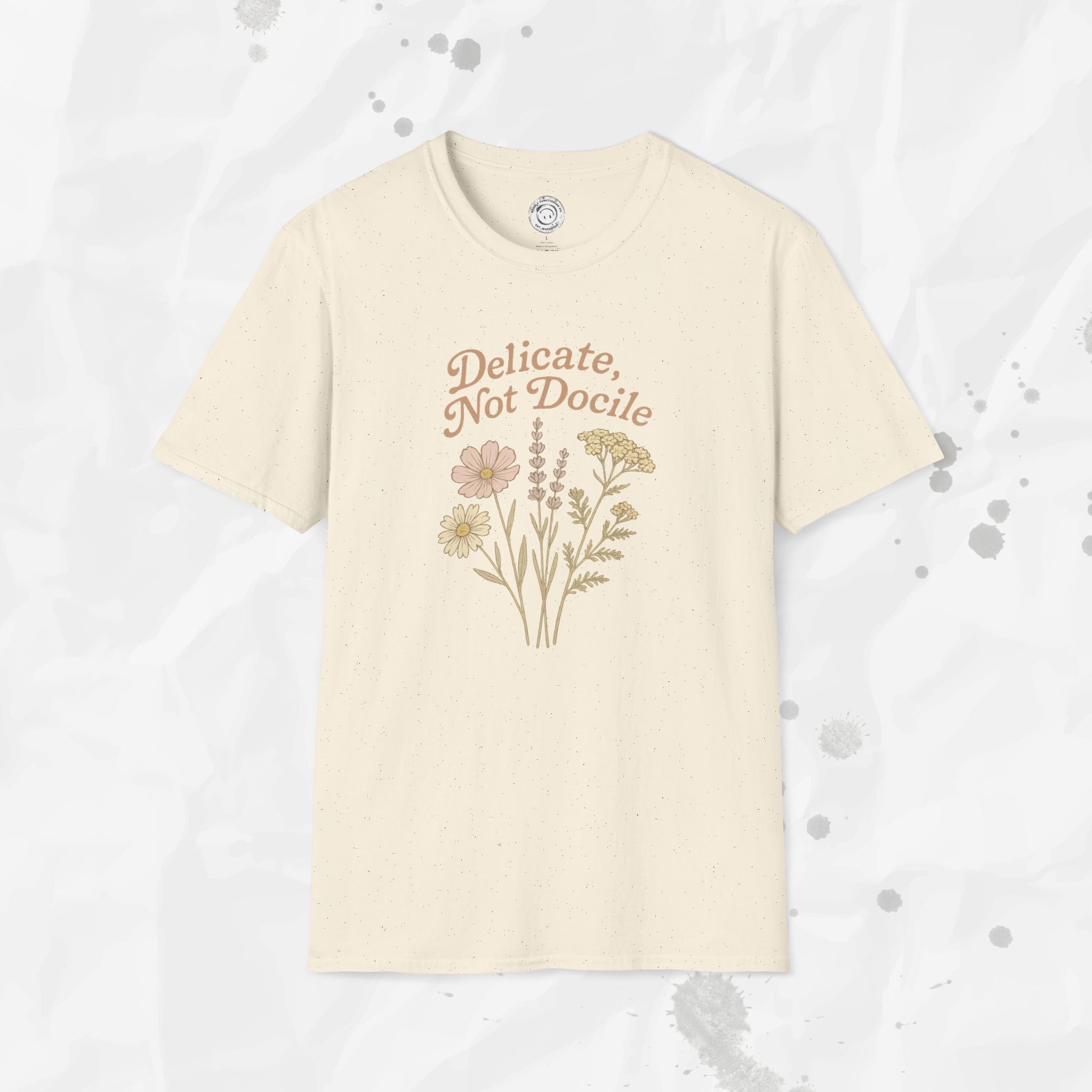 Delicate, Not Docile - T-Shirt
