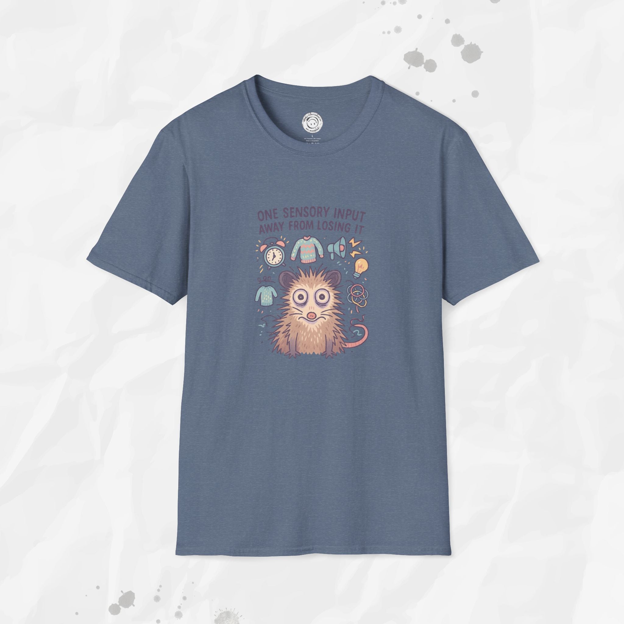 One Sensory Input Away - T-Shirt