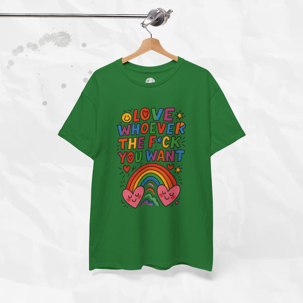 Love Whoever The F*ck You Want - T-Shirt