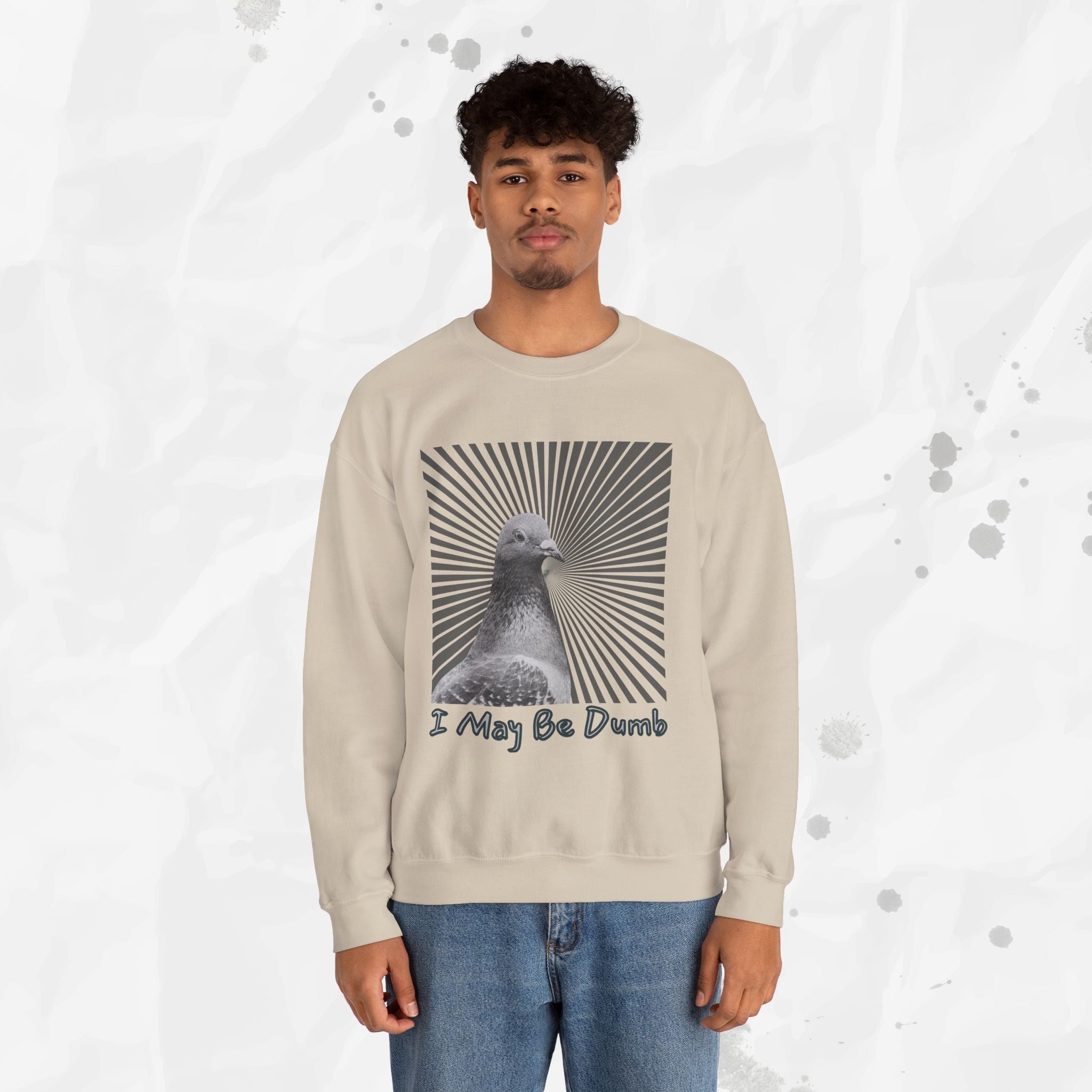 I May Be Dumb – Crewneck Sweatshirt