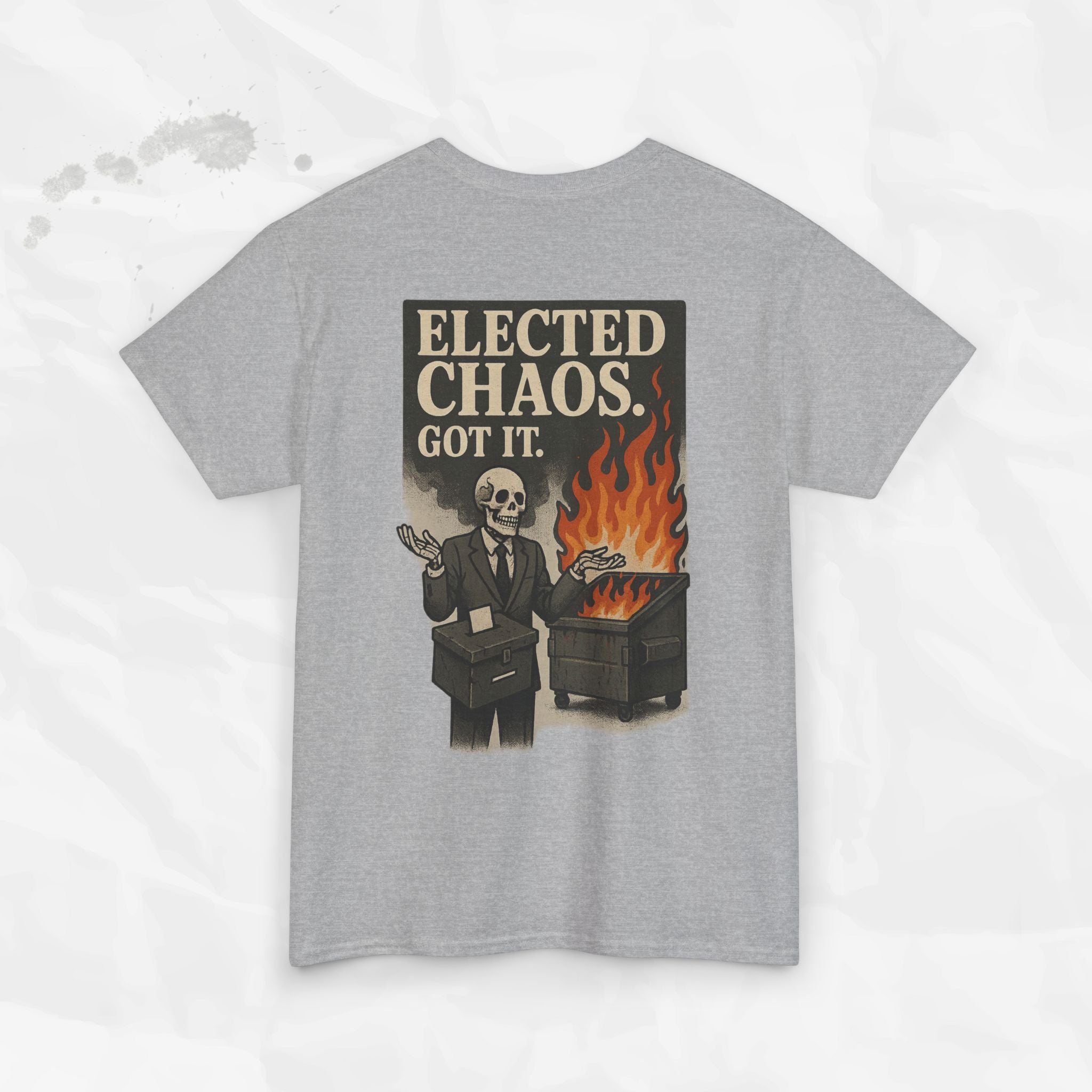 Elected Chaos. Got It. - T-Shirt