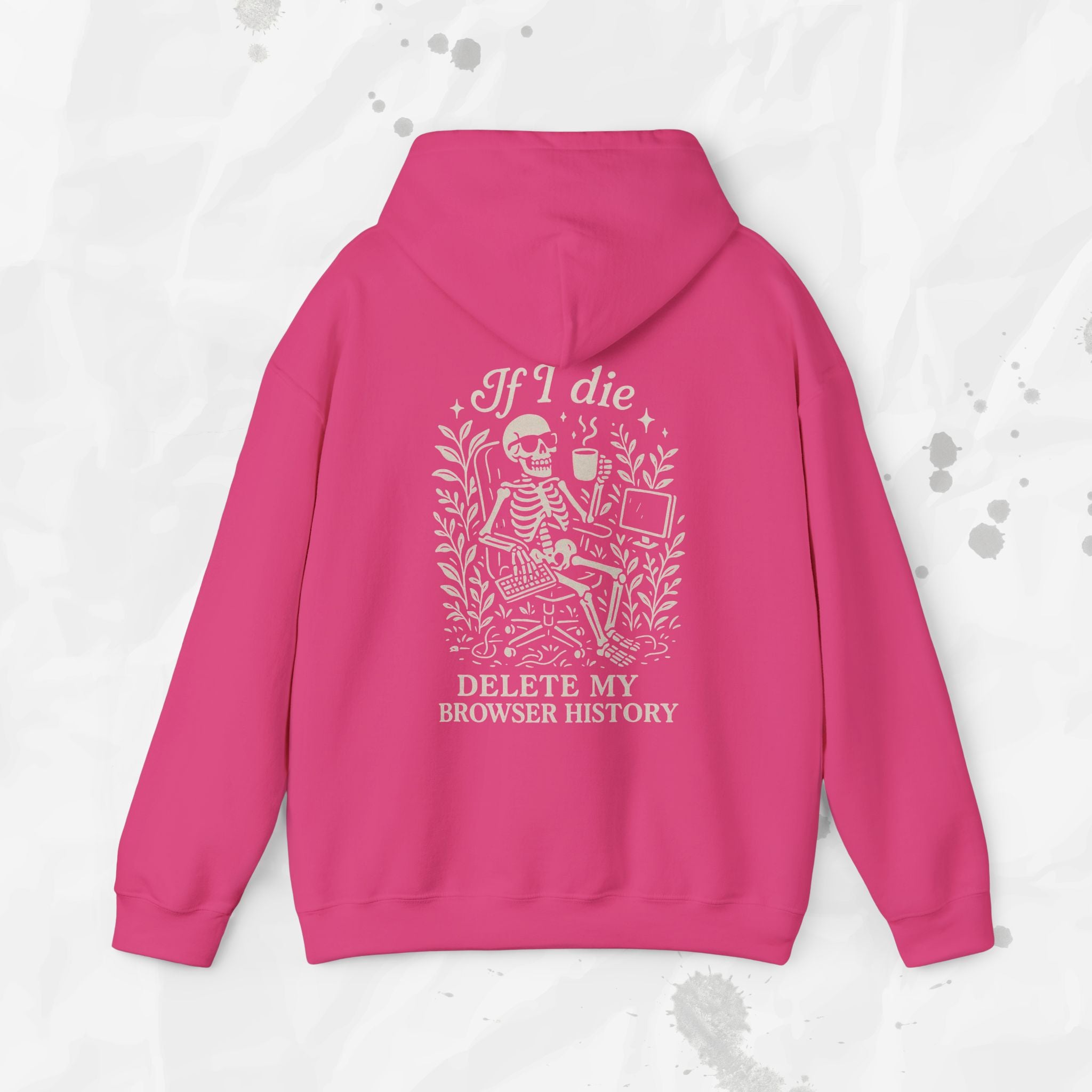 If I Die Delete My Browser History - Hoodie