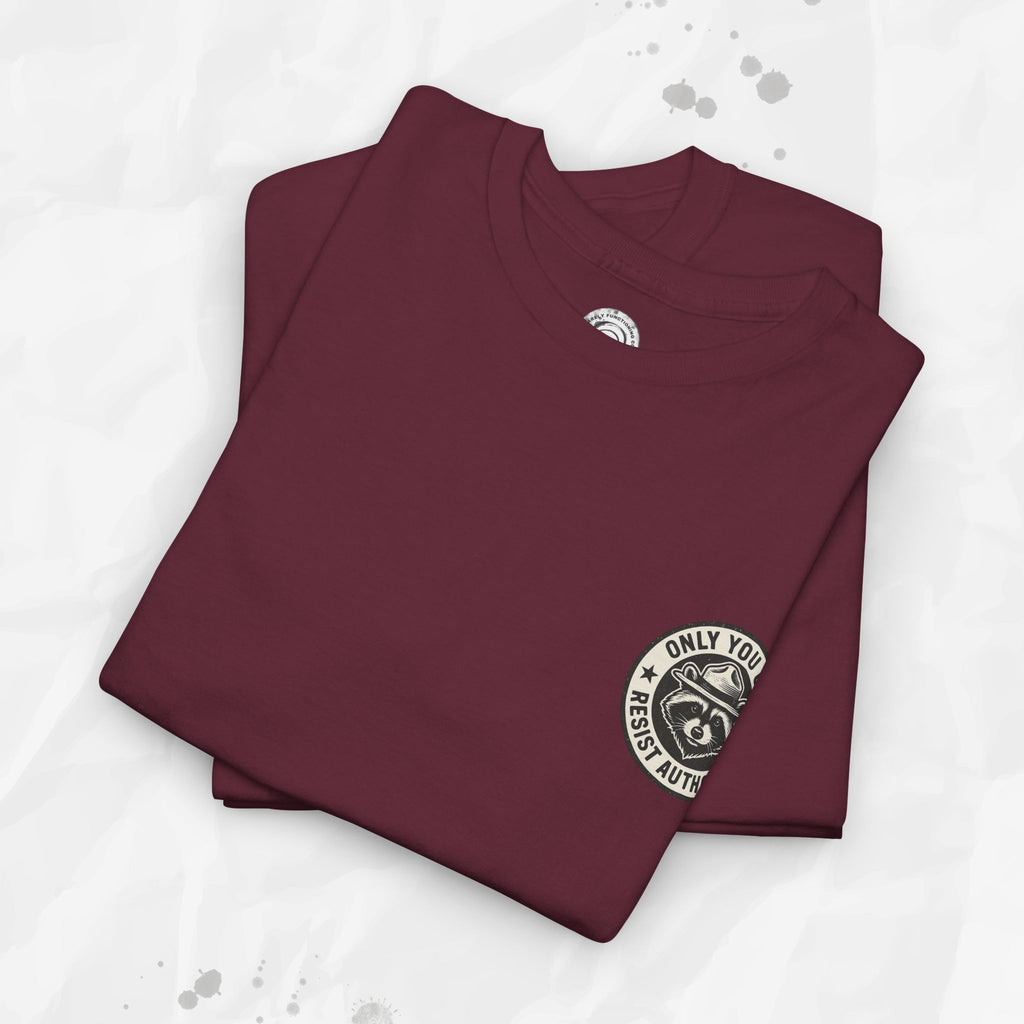 Only You Can Resist Authority – T-Shirt (Pocket Print)