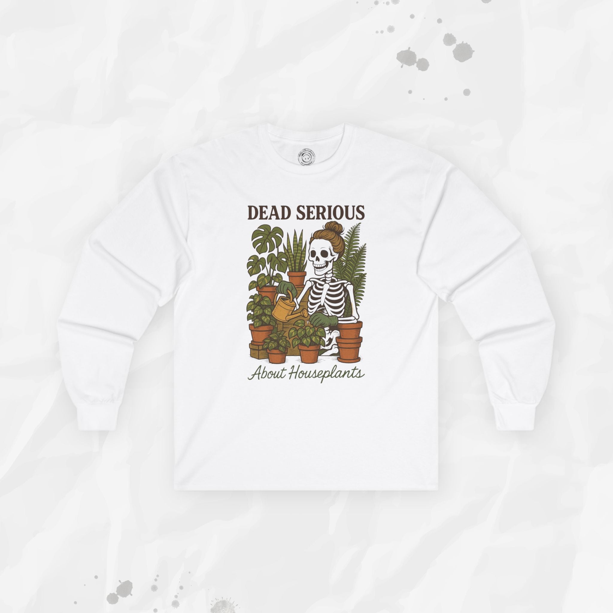 Dead Serious About Houseplants - Long Sleeve T-Shirt