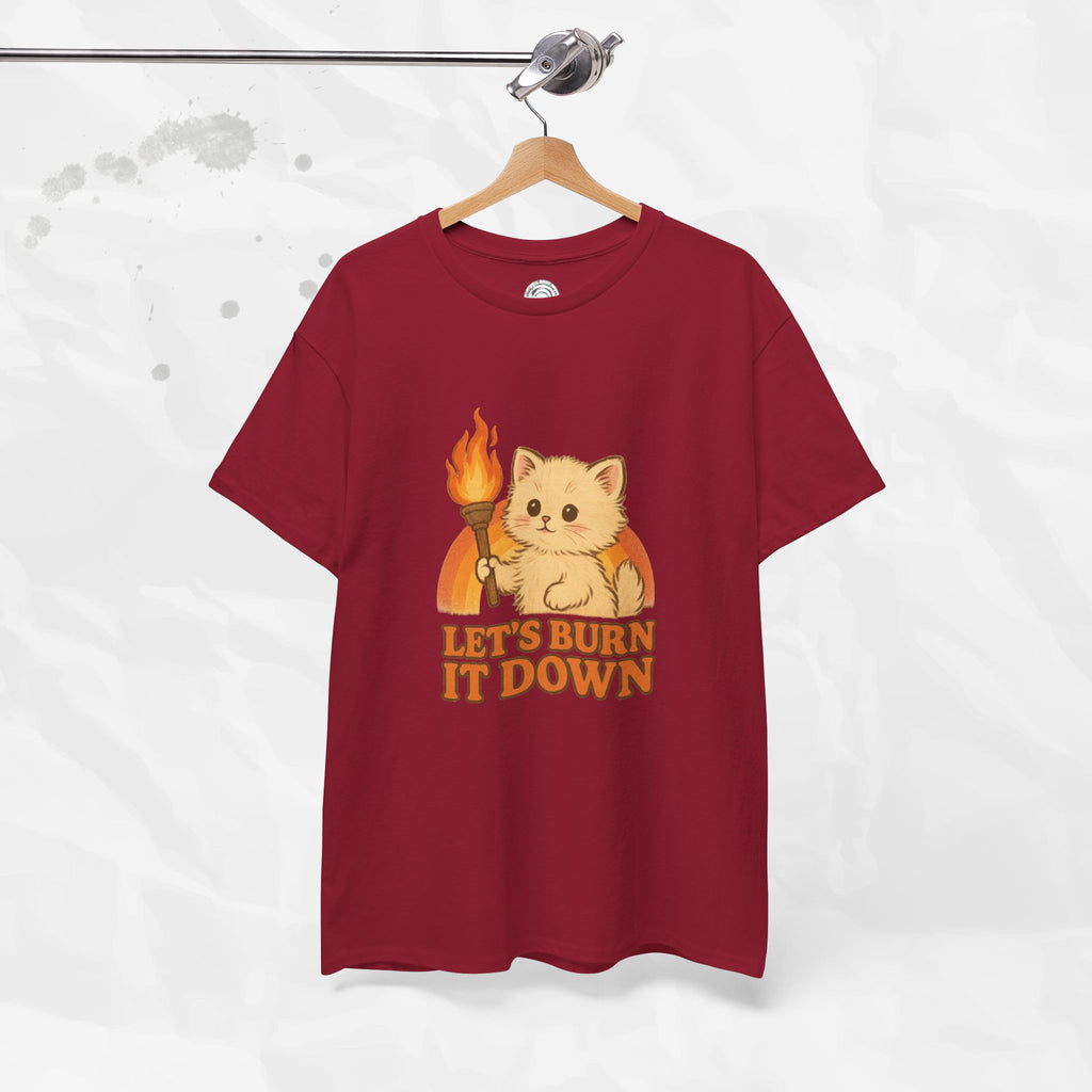 Let’s Burn It Down – T-Shirt
