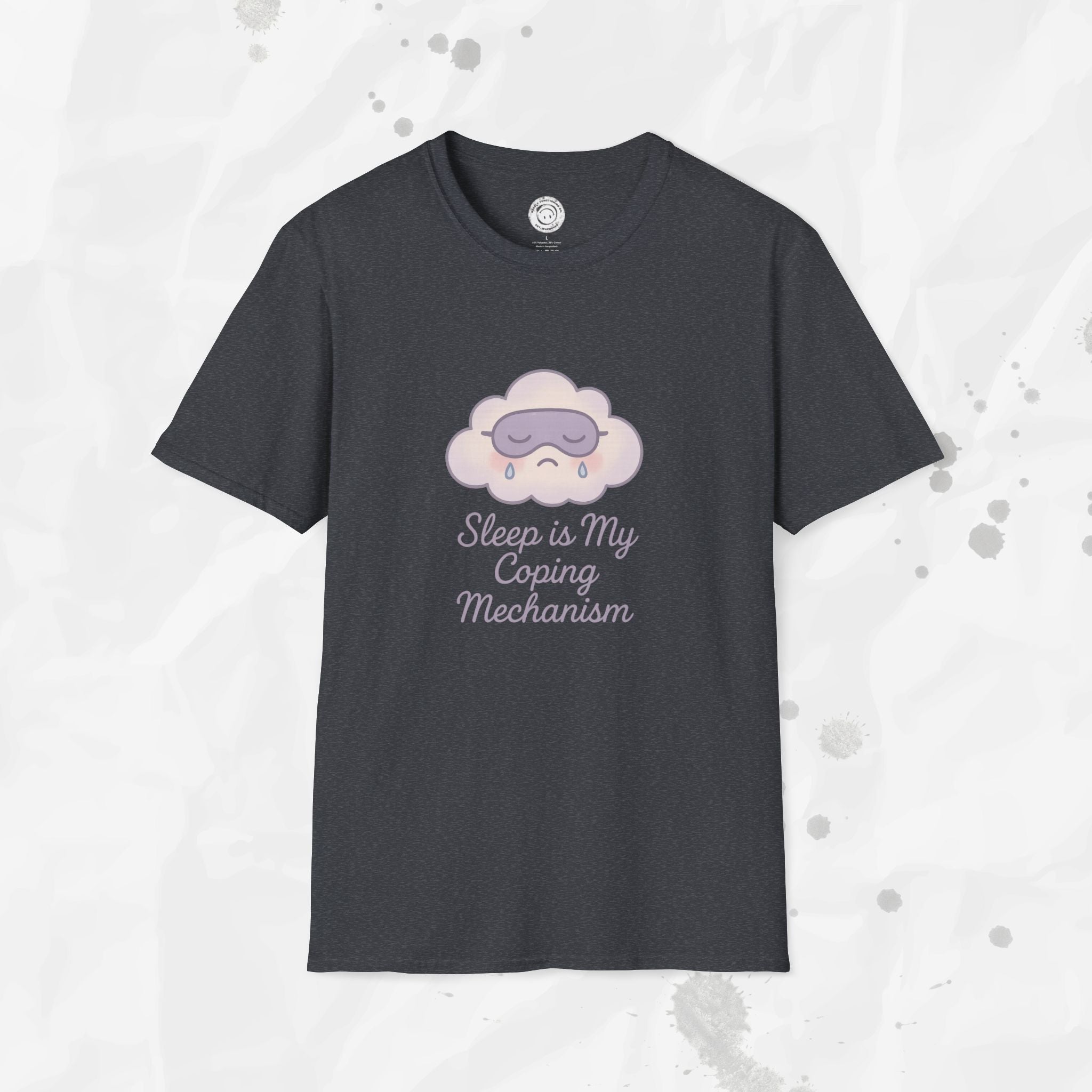 Sleep is My Coping Mechanism - T-Shirt