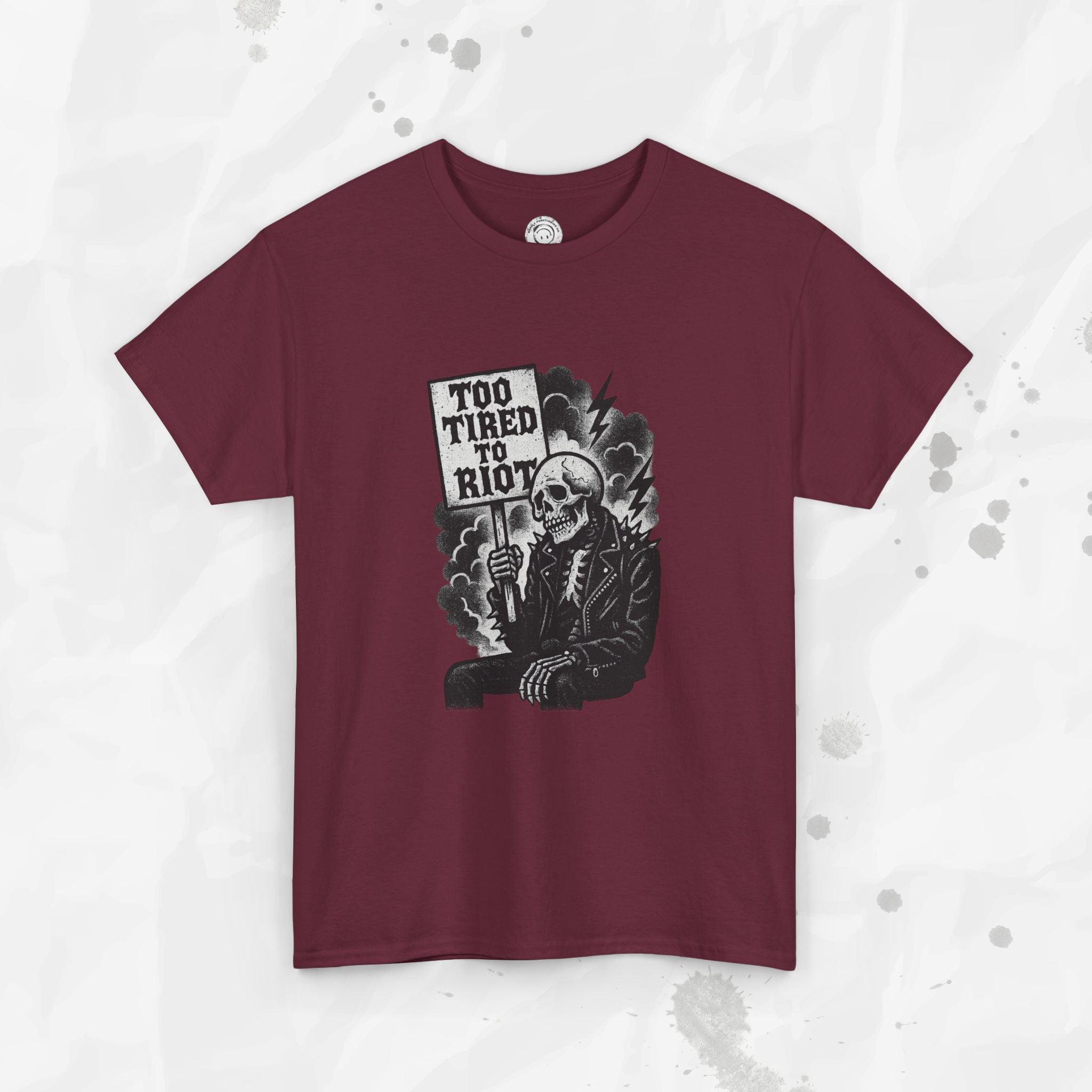 Too Tired to Riot - T-Shirt