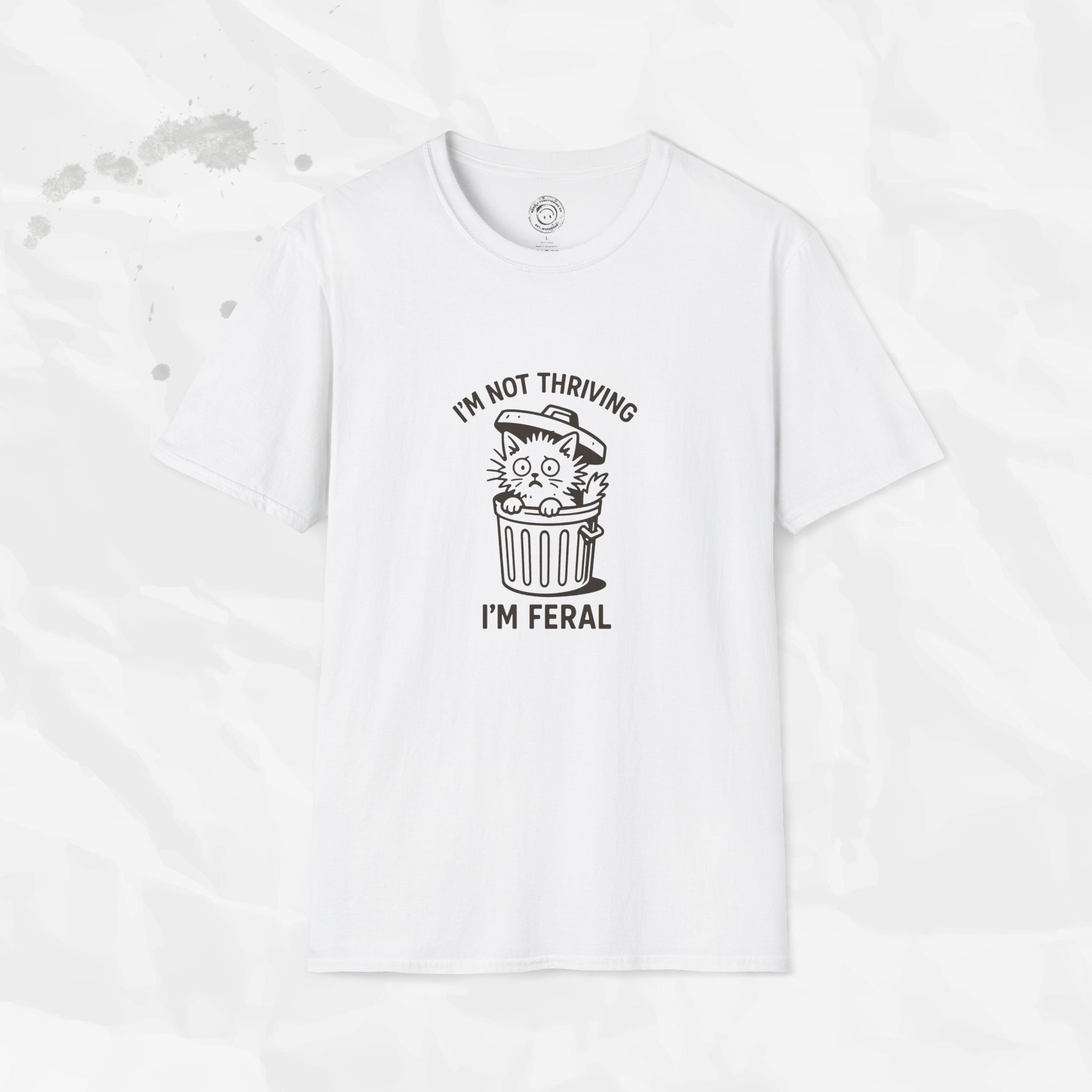 I'm Not Thriving I'm Feral - T-Shirt