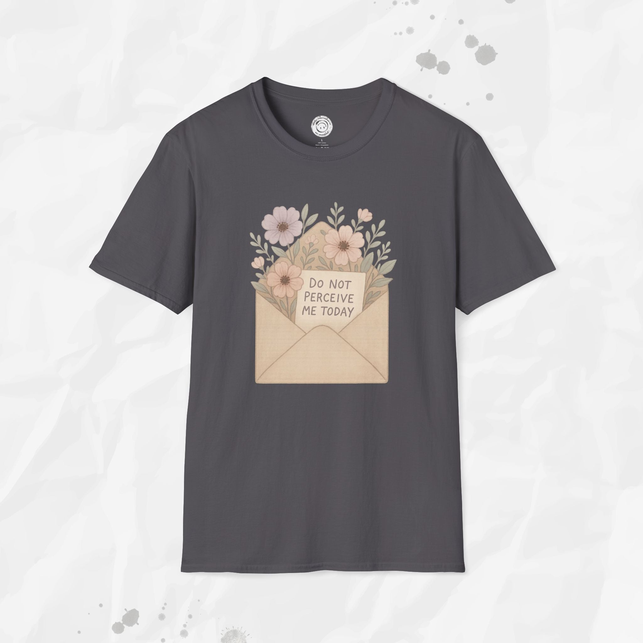 Do Not Perceive Me Today - T-Shirt
