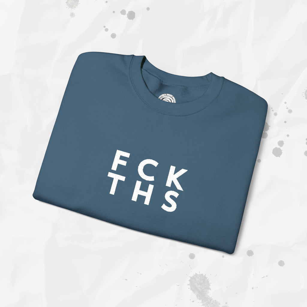 FCK THS – Embroidered Crewneck Sweatshirt