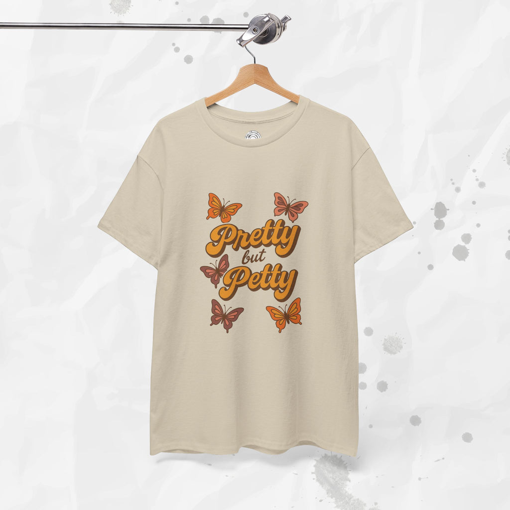 Pretty but Petty - T-Shirt