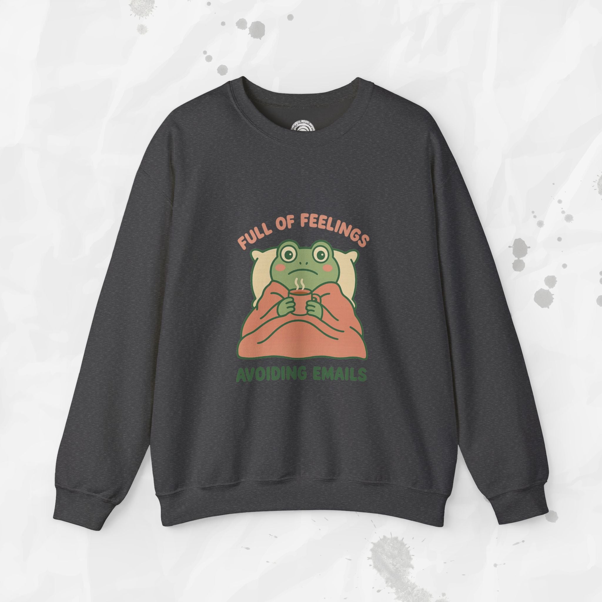 Full of Feelings Avoiding Emails - Crewneck Sweatshirt