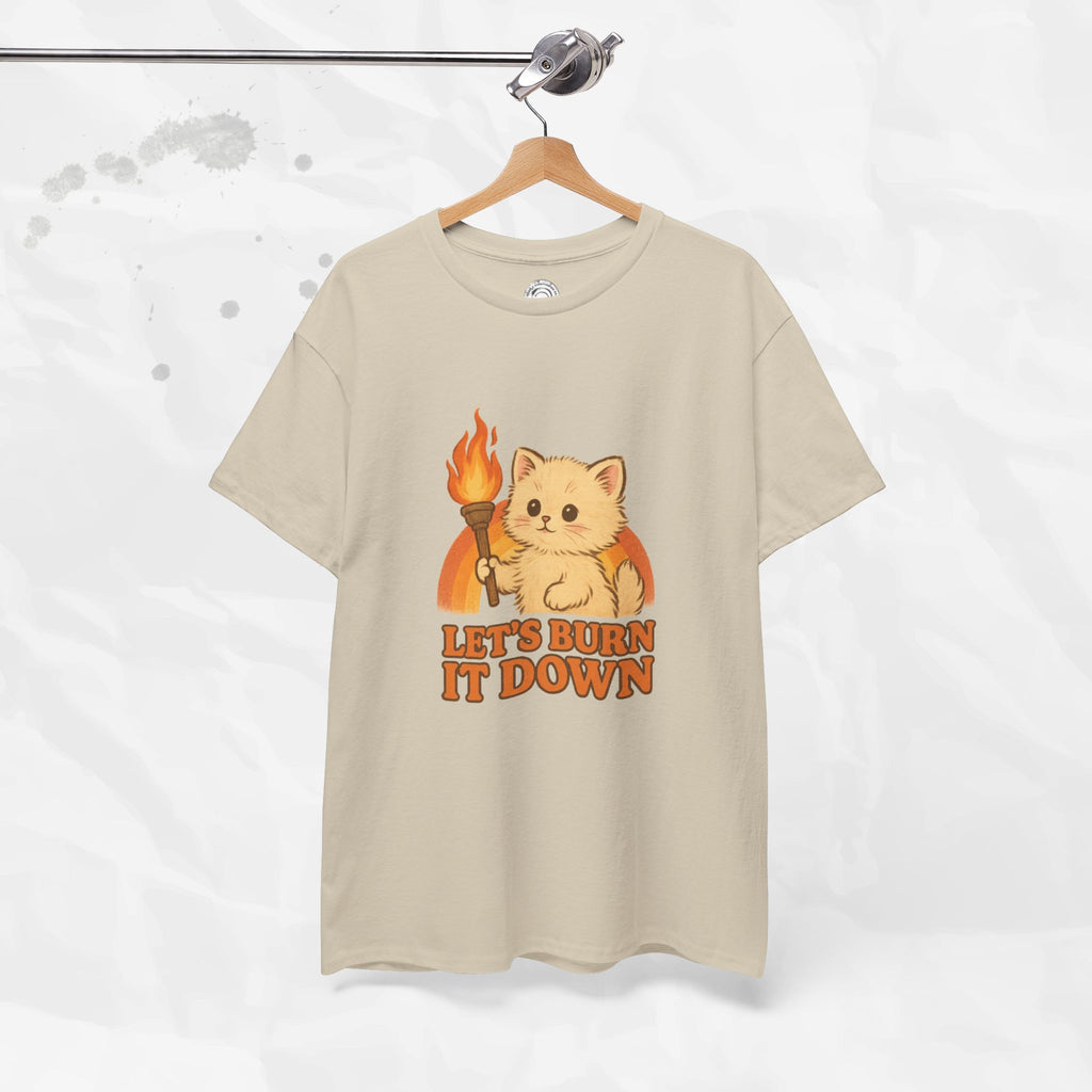 Let’s Burn It Down – T-Shirt