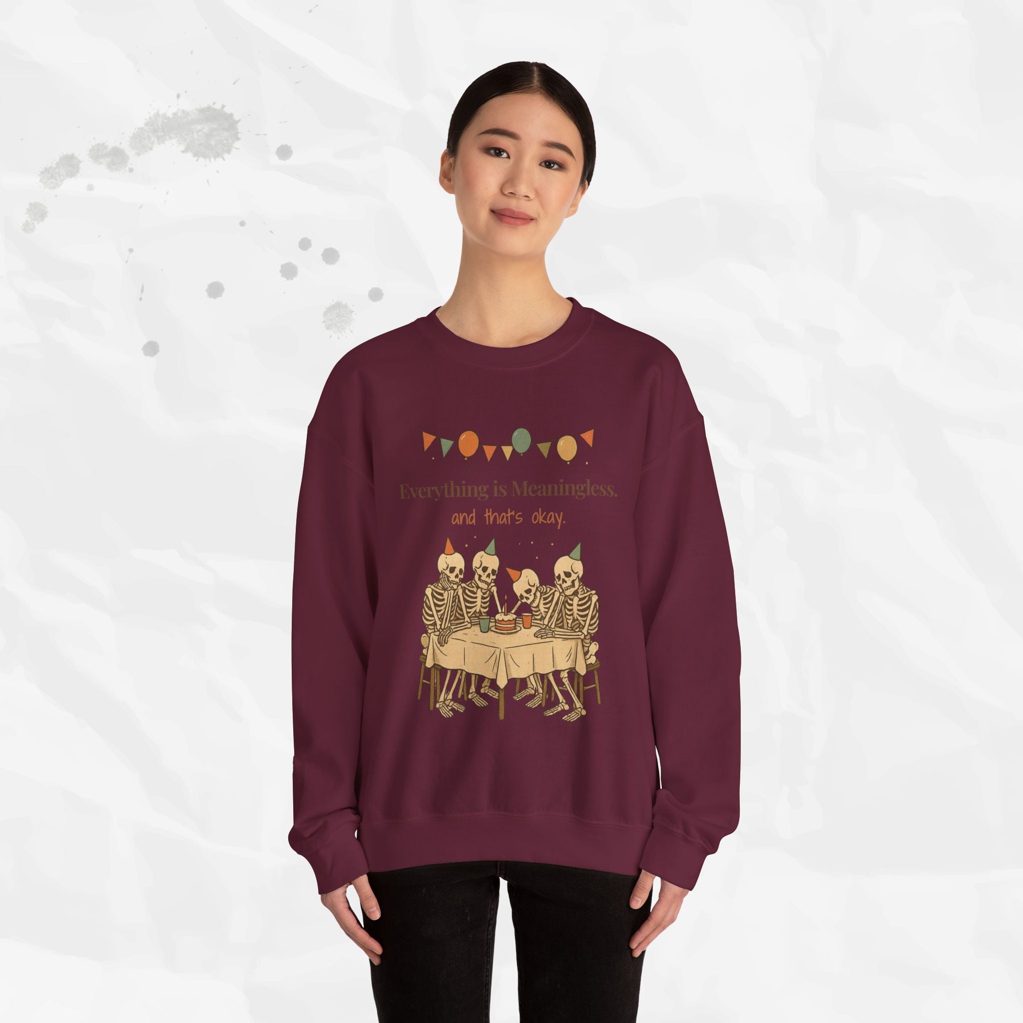 Everything is Meaningless and That's Okay - Crewneck Sweatshirt