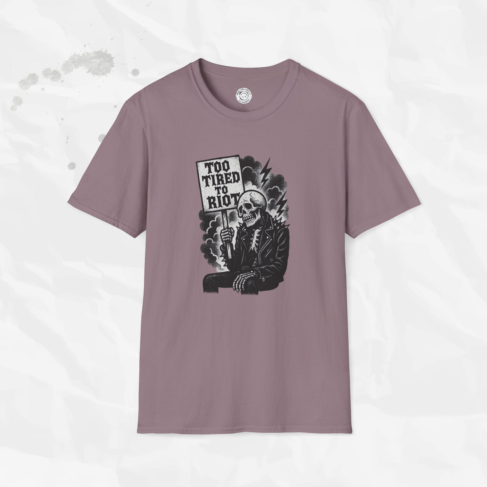 Too Tired to Riot - T-Shirt