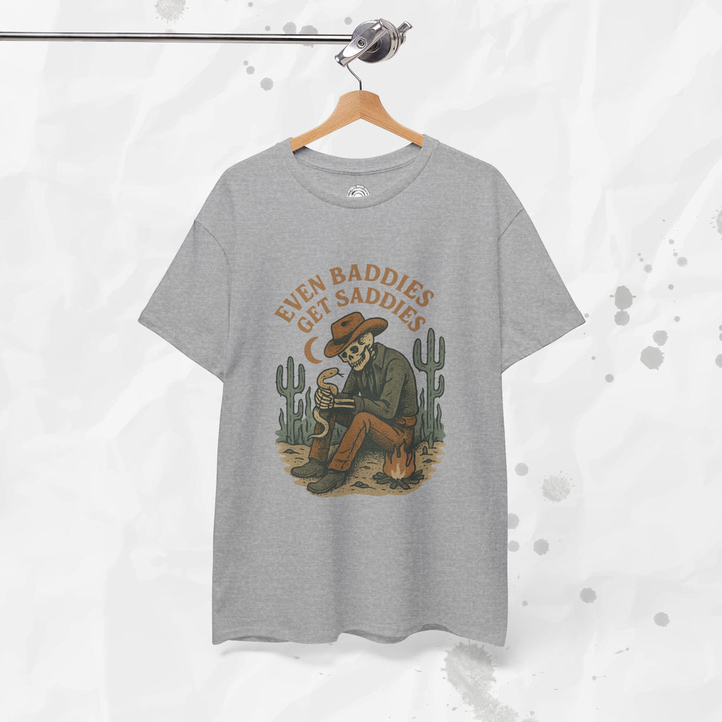 Even Baddies Get Saddies - T-Shirt