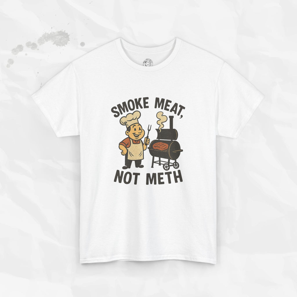 Smoke Meat Not Meth – T Shirt