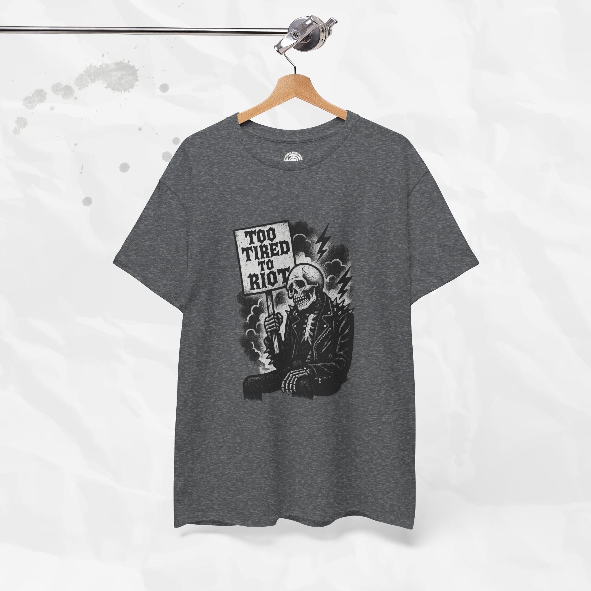 Too Tired to Riot - T-Shirt