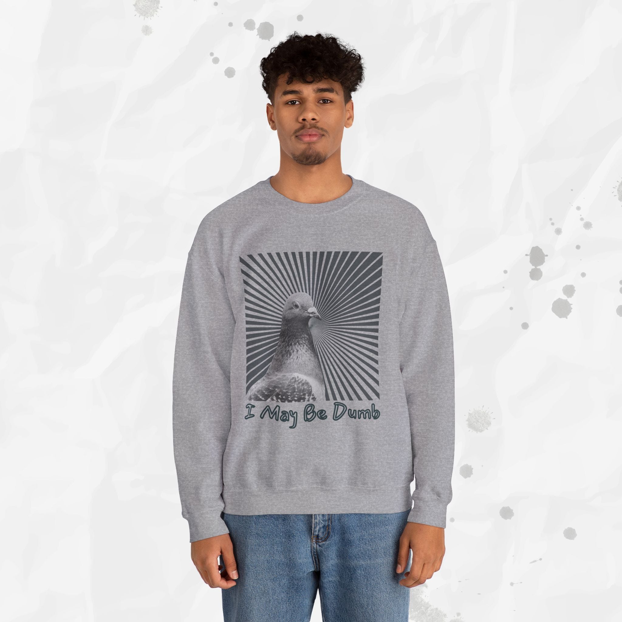 I May Be Dumb – Crewneck Sweatshirt