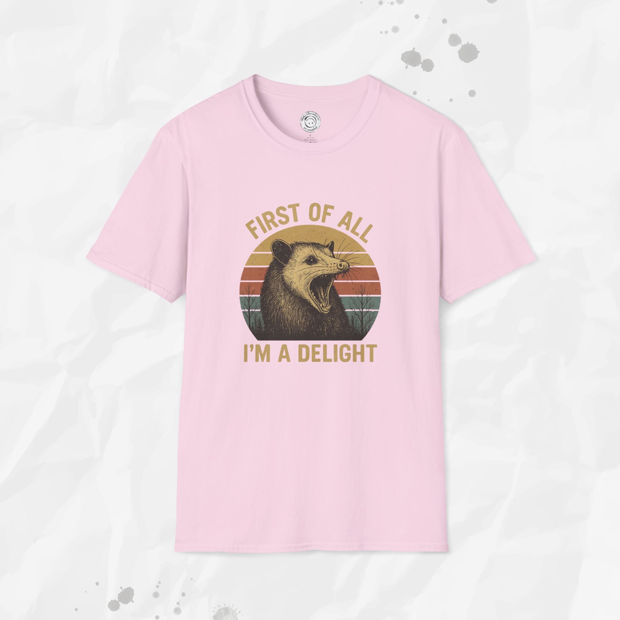 First of All I'm a Delight - T-Shirt