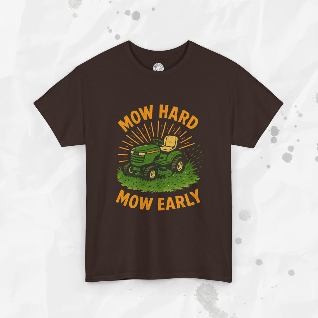 Mow Hard Mow Early - T-Shirt