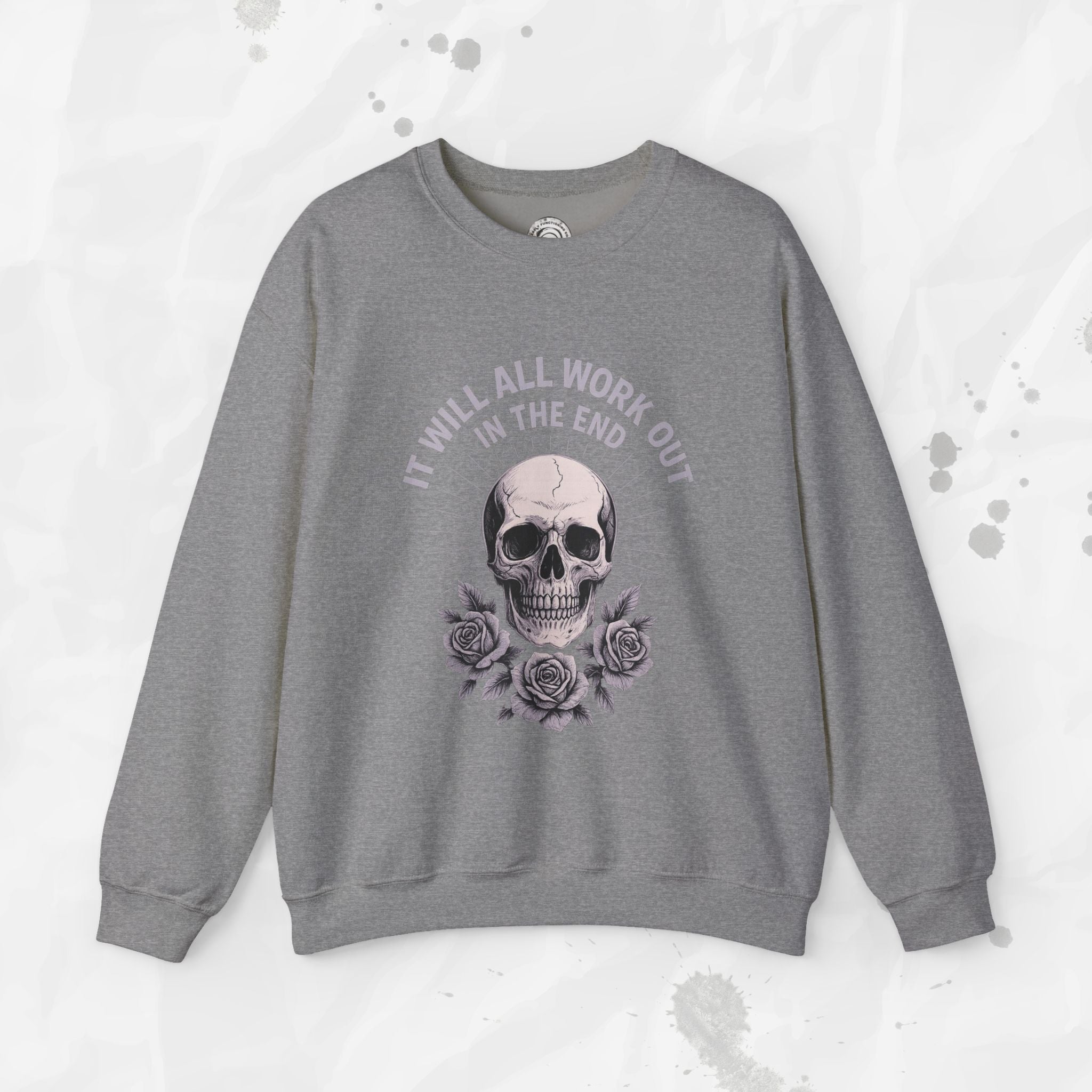 It Will All Work Out In The End - Crewneck Sweatshirt