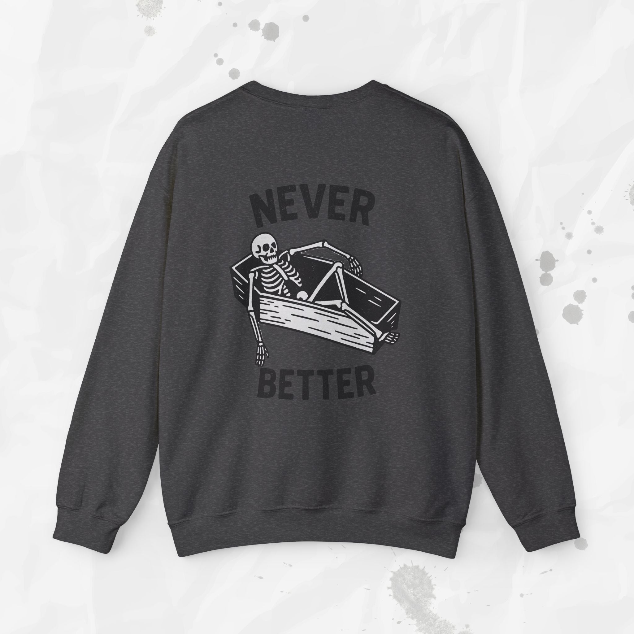 Never Better – Crewneck Sweatshirt