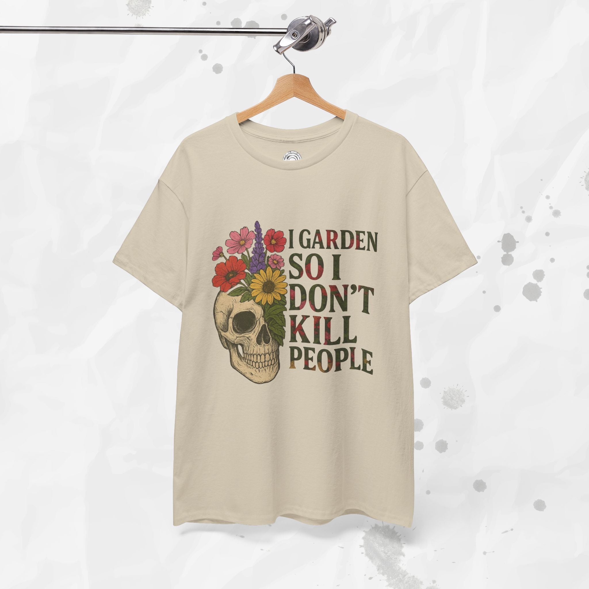I Garden So I Don't Kill People - T-Shirt