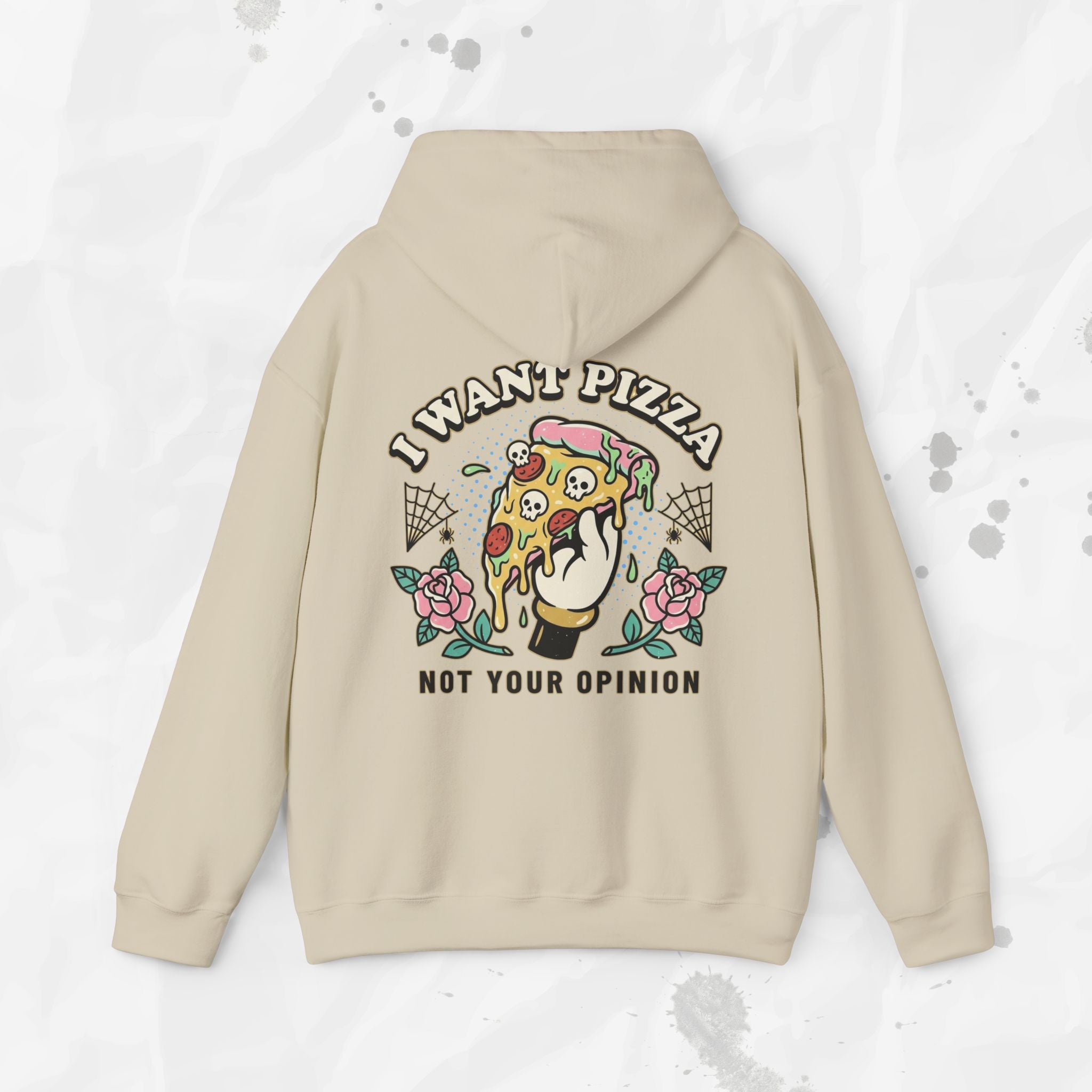 I Want Pizza, Not Your Opinion – Hoodie
