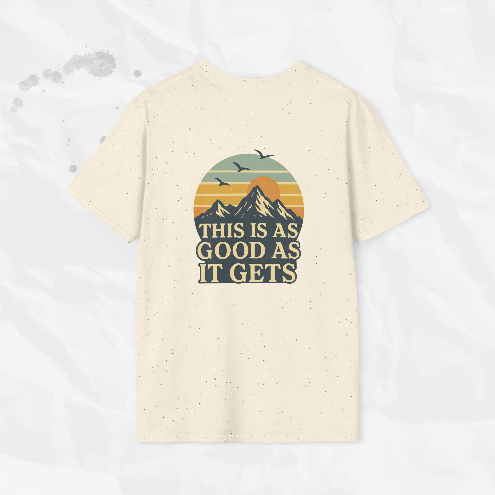 This Is As Good As It Gets - T-Shirt