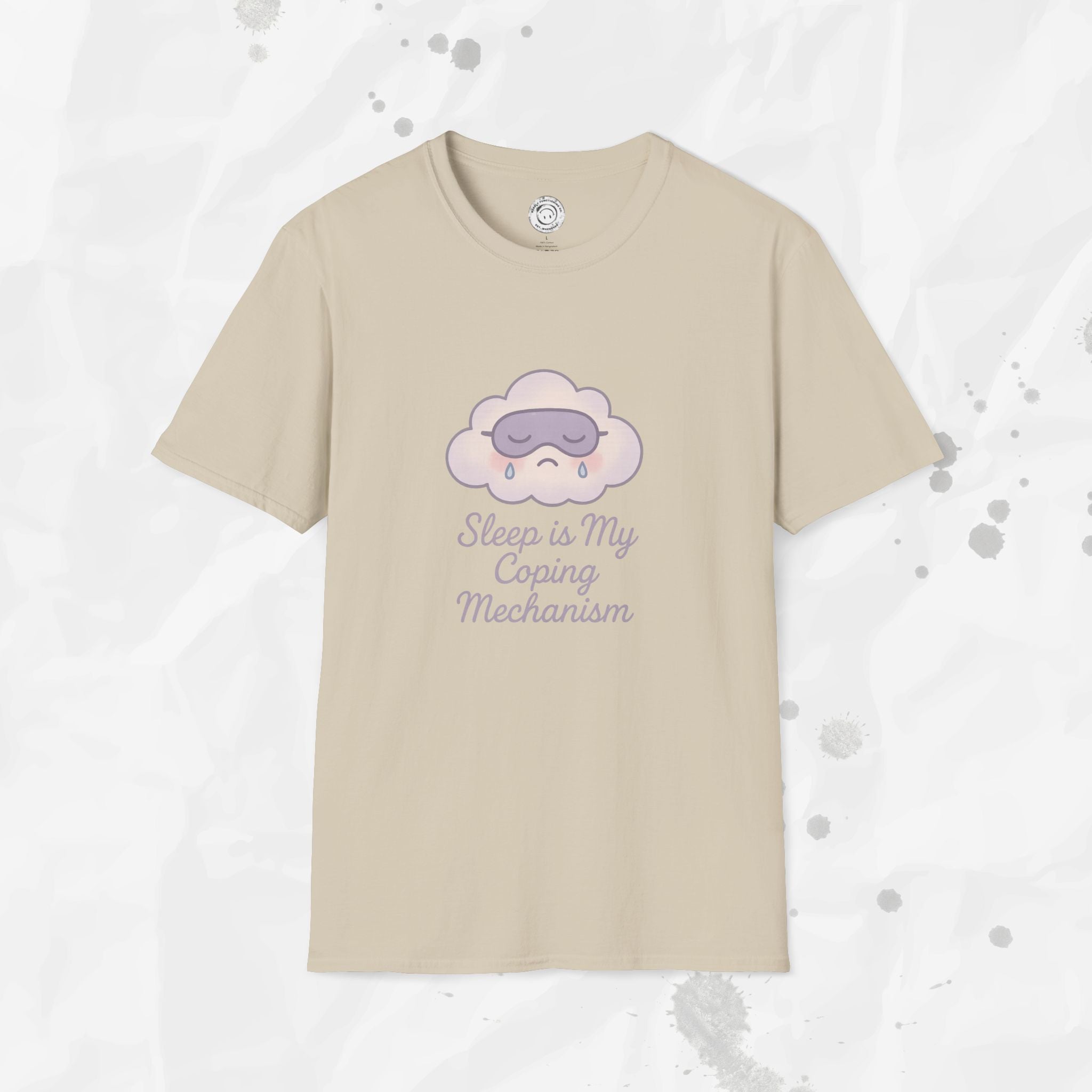 Sleep is My Coping Mechanism - T-Shirt