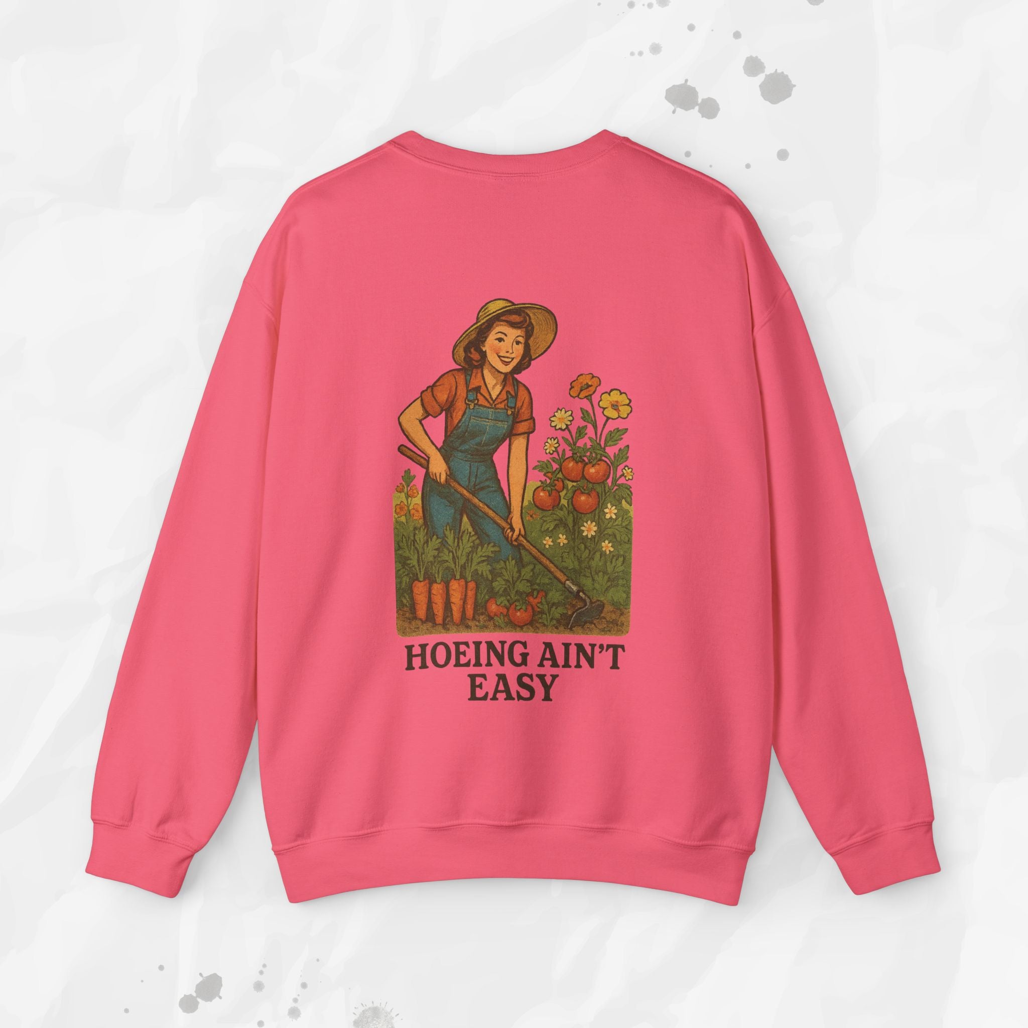 Hoeing Ain't Easy - Crewneck Sweatshirt